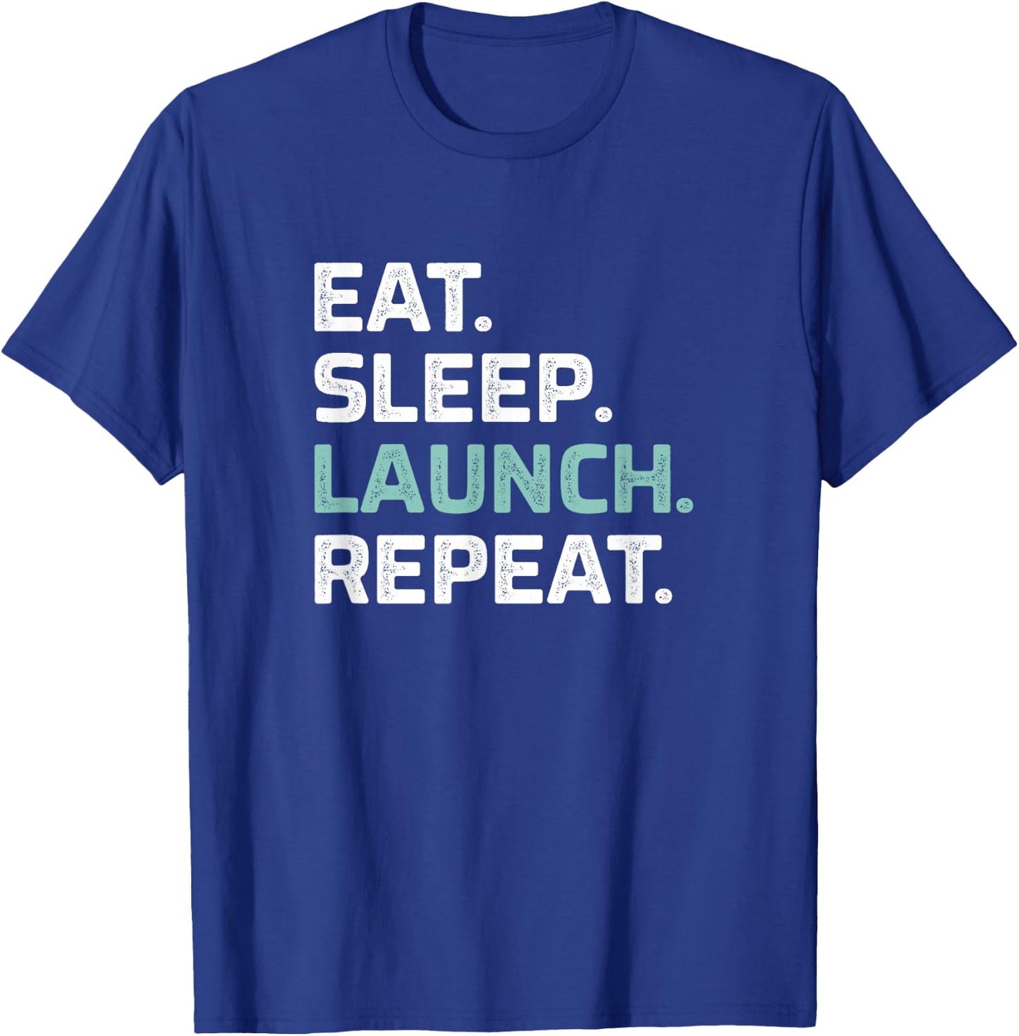 Eat Sleep Launch Repeat - Vintage Style T-Shirt - T-Shirt | Royal