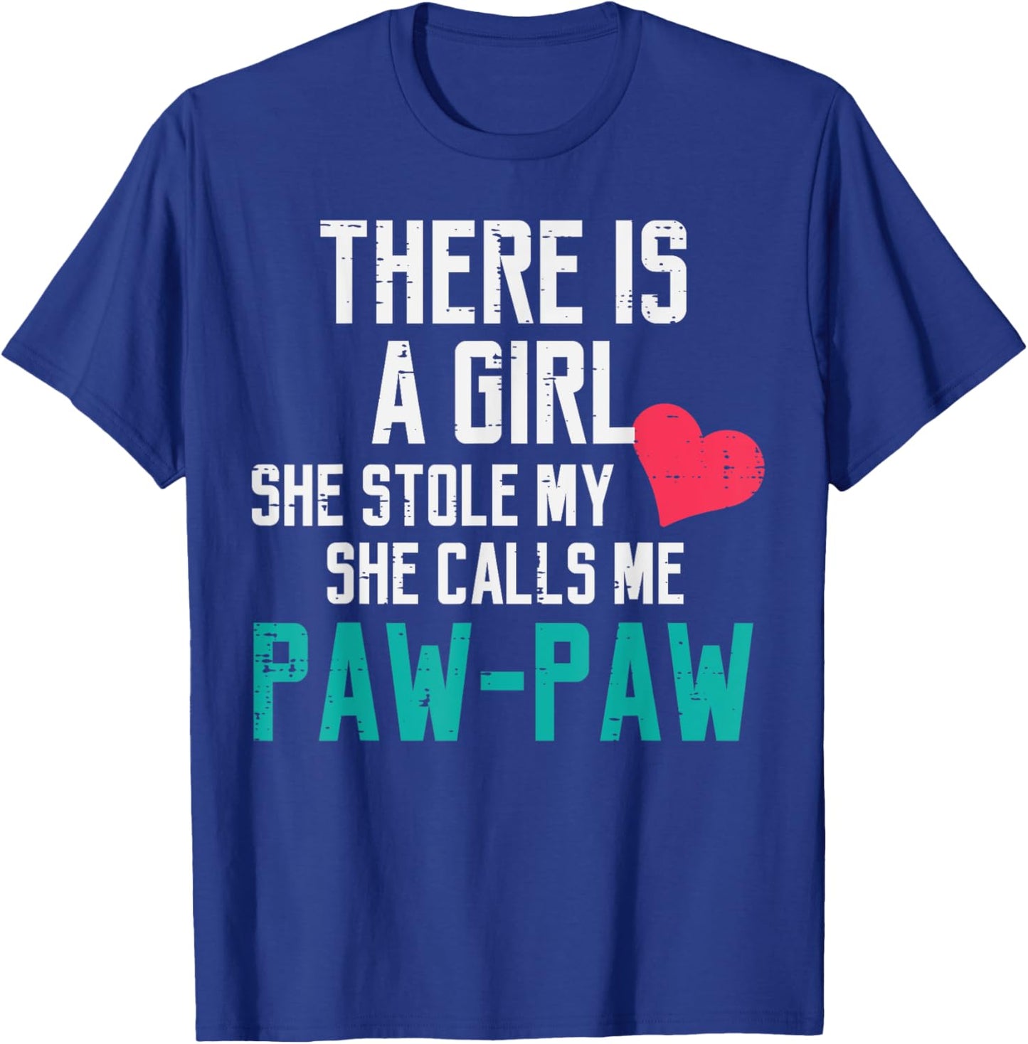 A Girl Stole My Heart Calls Me Paw Paw Fathers Day Grandpa T-Shirt - T-Shirt | Royal
