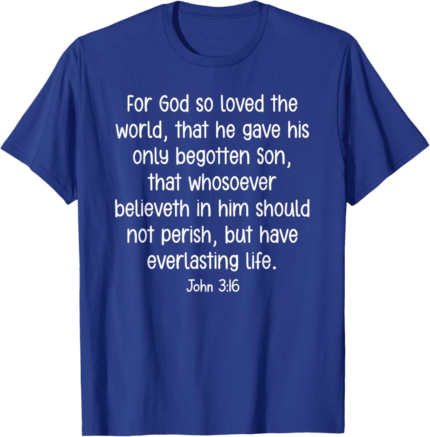 For God so loved the world, Faith, Bible Verses T-Shirt - T-Shirt | Royal