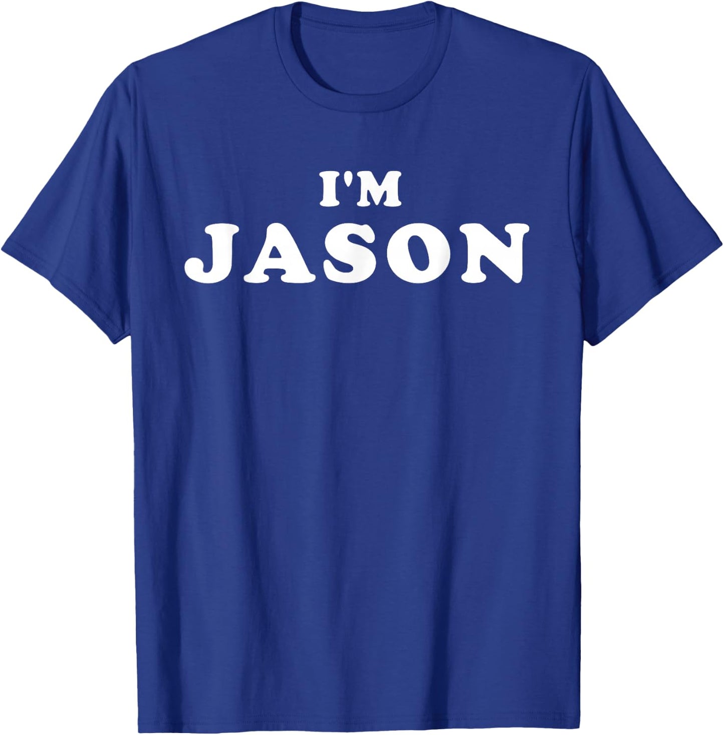 I'm Jason, My Name Is Jason, I am Jason, Personalized T-Shirt - T-Shirt | Royal