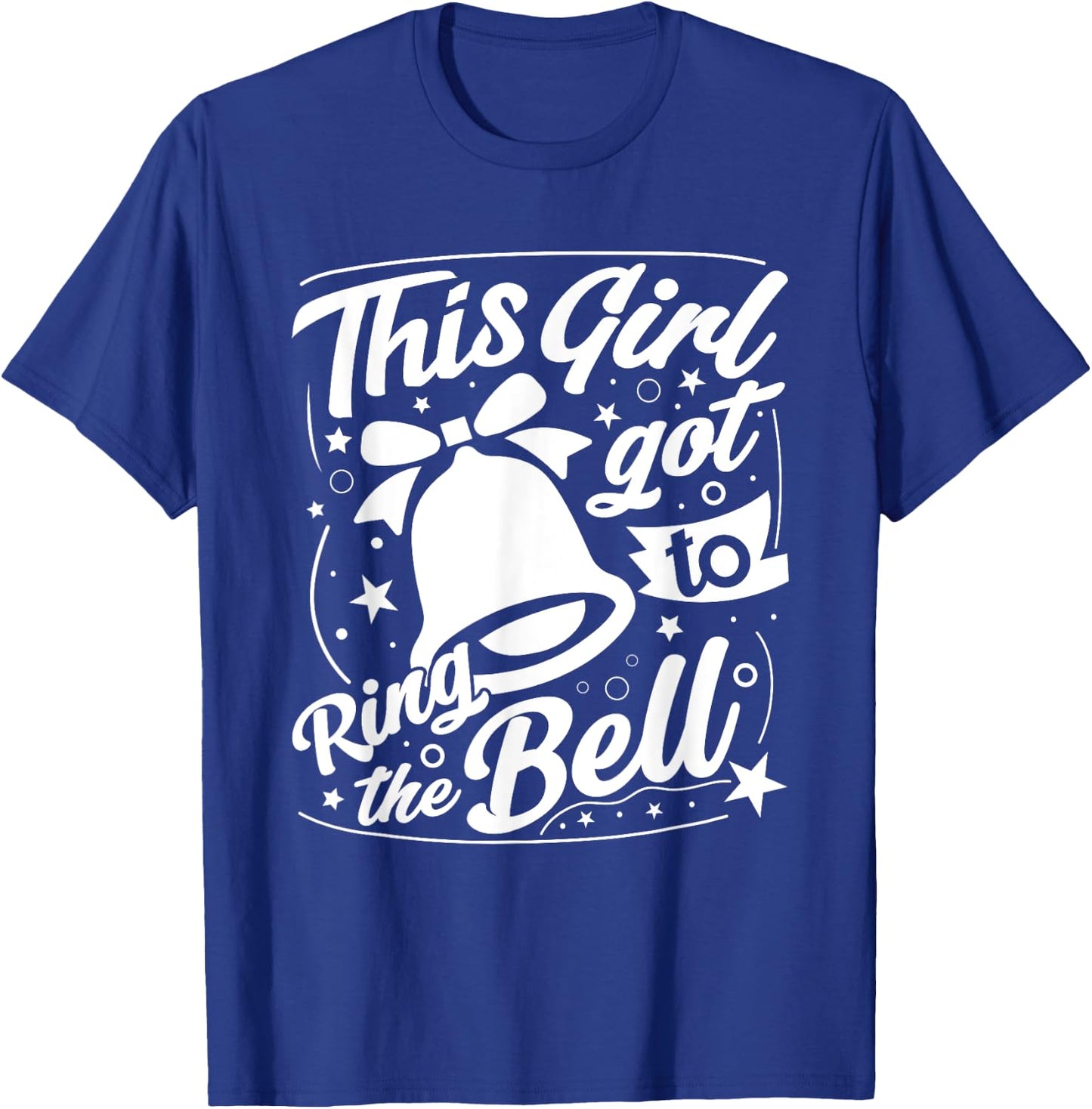 This Girl Got to Ring the Bell Chemo Grad Breast Cancer T-Shirt - T-Shirt | Royal