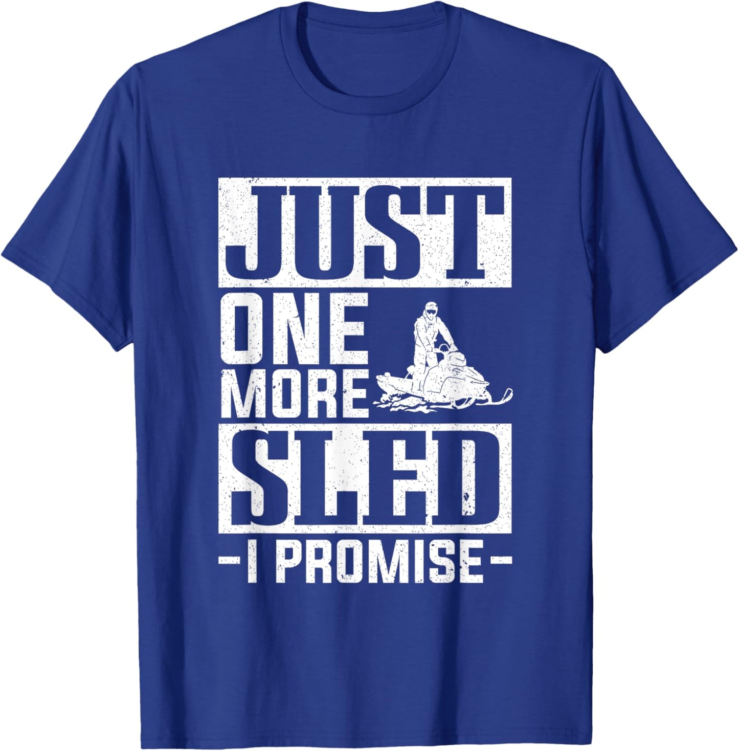 Snow Mobile Just One More Sled I Promise Snowmobile T-Shirt - T-Shirt | Royal