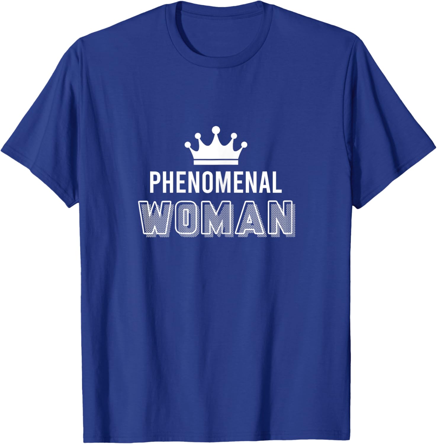 Phenomenal Woman Crown Queen Mom Wife Daughter Girl Feminine T-Shirt - T-Shirt | Royal