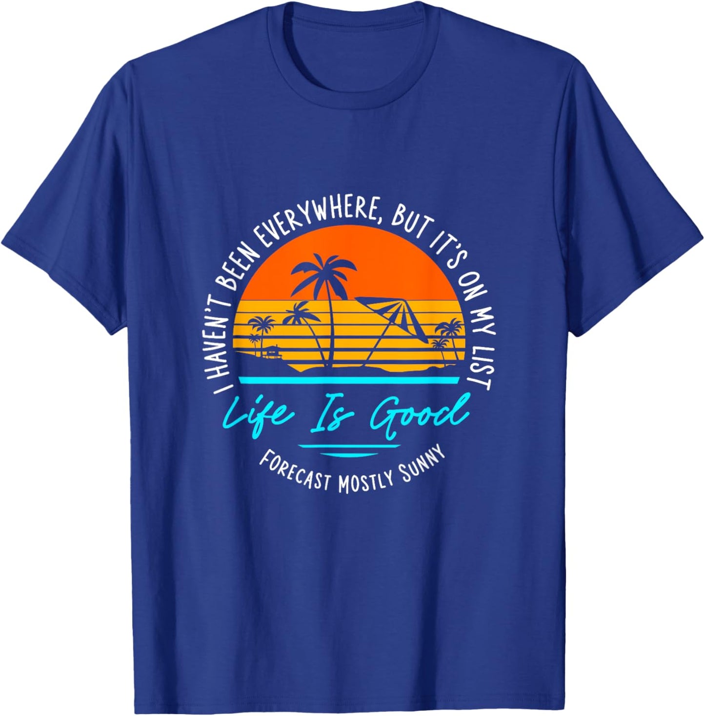 I Haven't Been Everywhere But It's On My List Summer T-Shirt - T-Shirt | Royal