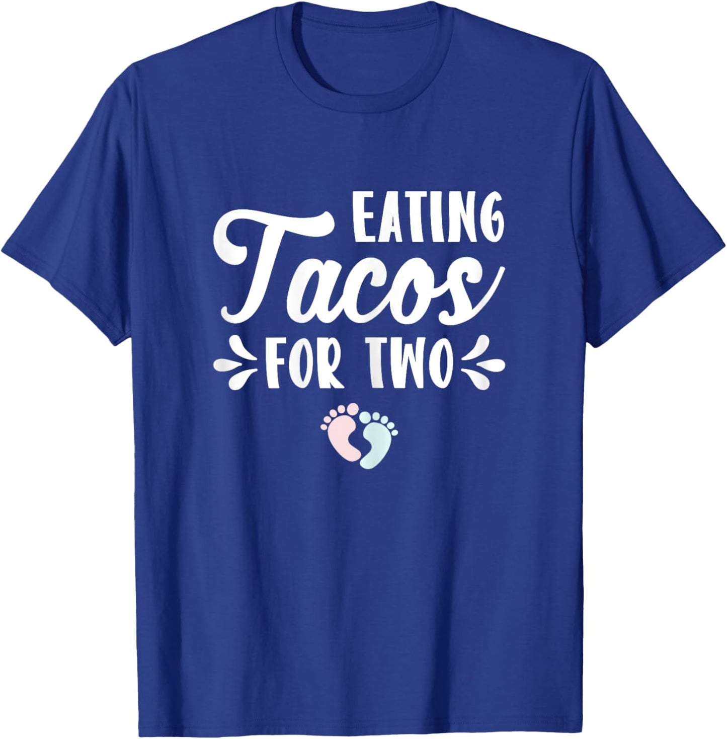 Eating Tacos For Two Pregnancy Announcement Mother Mom Gift T-Shirt - T-Shirt | Royal