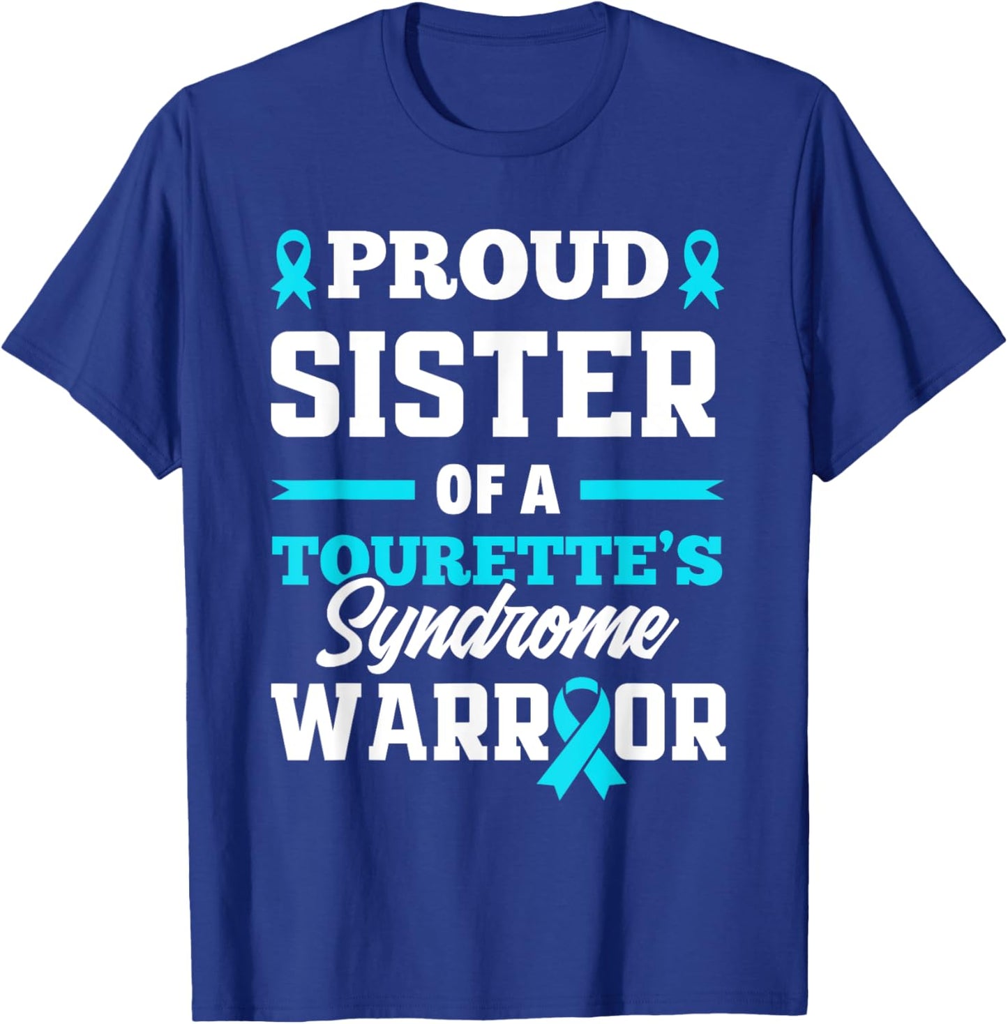 Proud Sister Of A Tourette's Syndrome Warrior T-Shirt - T-Shirt | Royal