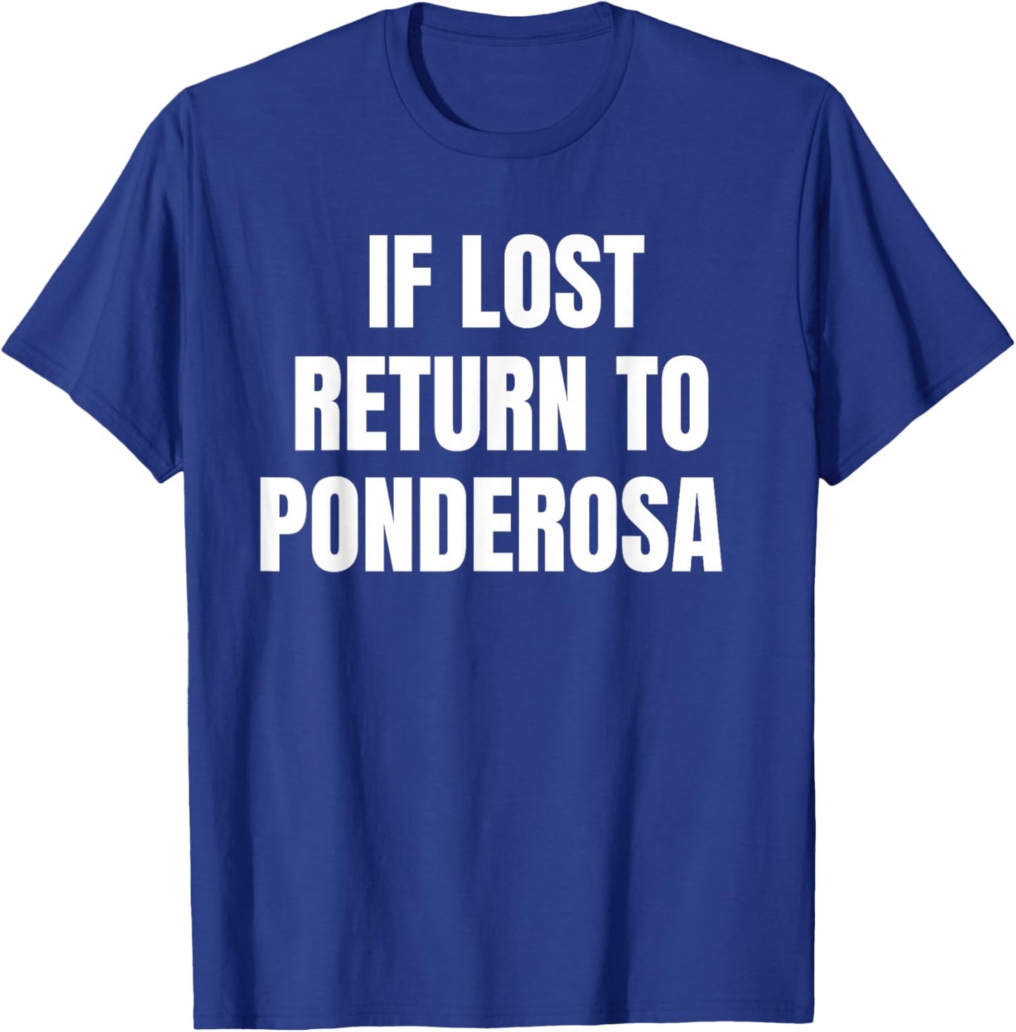 If Lost Return to Ponderosa Campground T-Shirt - T-Shirt | Royal