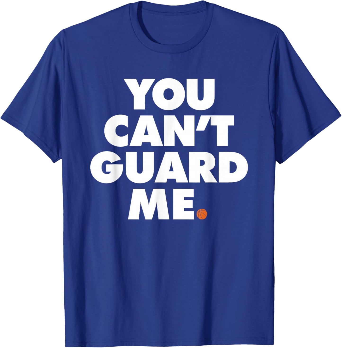 You Can't Guard Me T-Shirt - T-Shirt | Royal