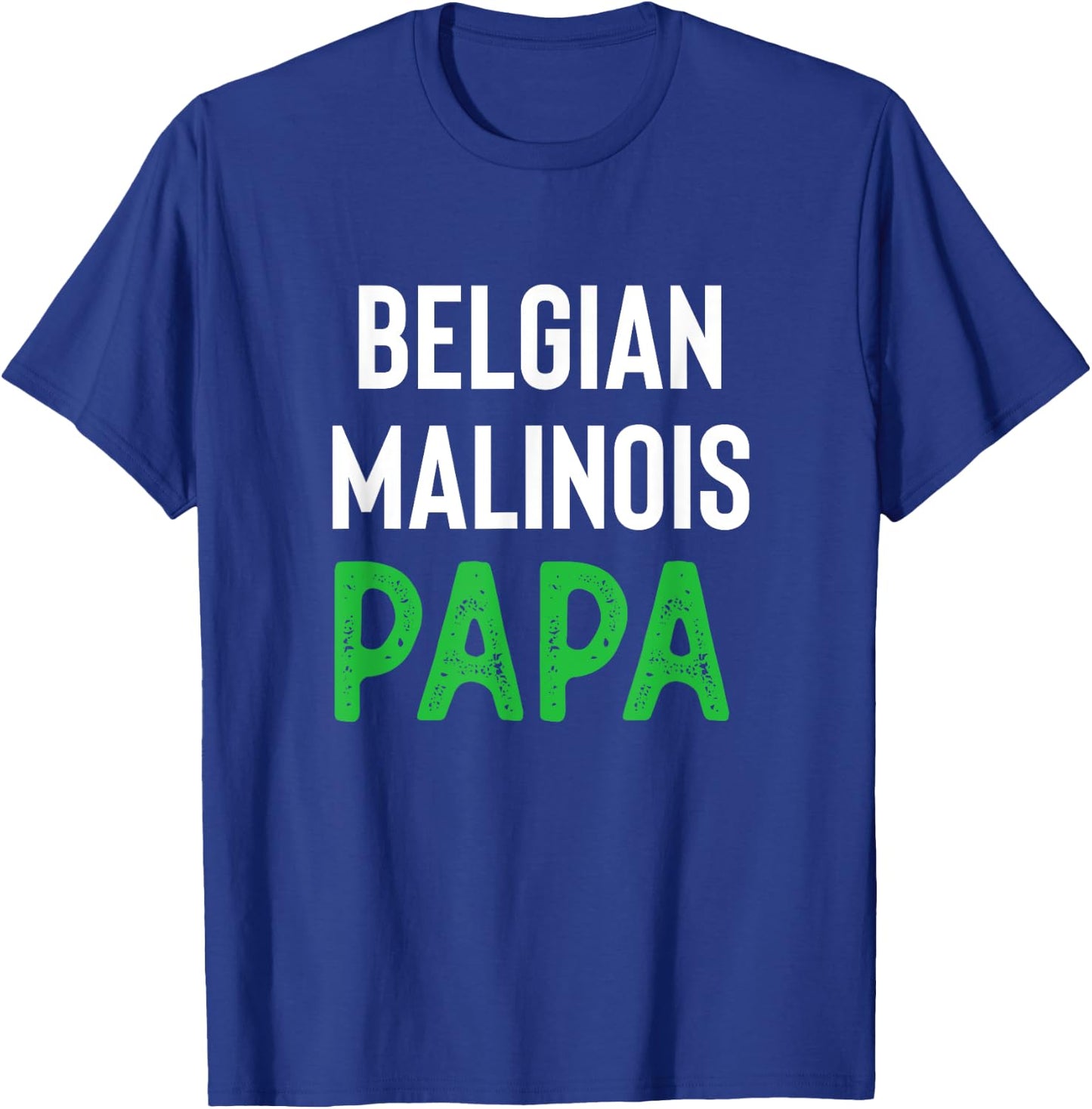 Belgian Malinois Papa T-Shirt - T-Shirt | Royal