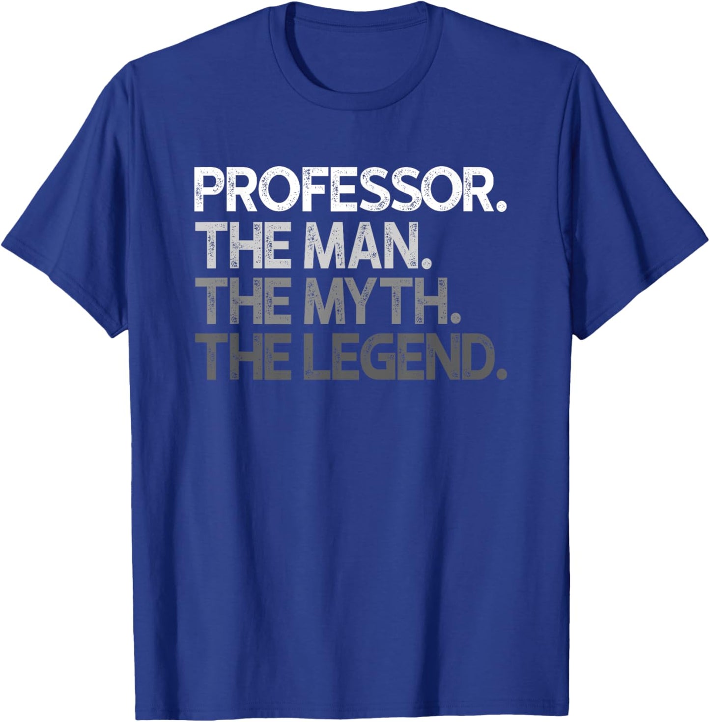 Professor Gift The Man Myth Legend T-Shirt - T-Shirt | Royal
