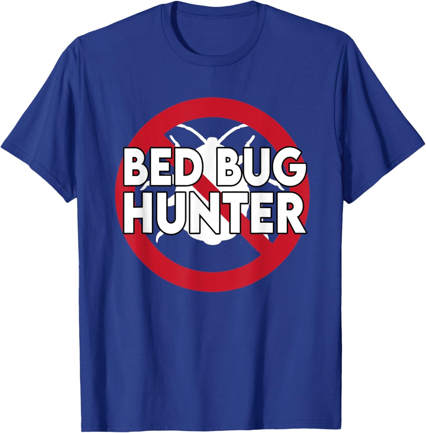 Cool Bed Bug Hunter Design Exterminator Parasite T-Shirt - T-Shirt | Royal