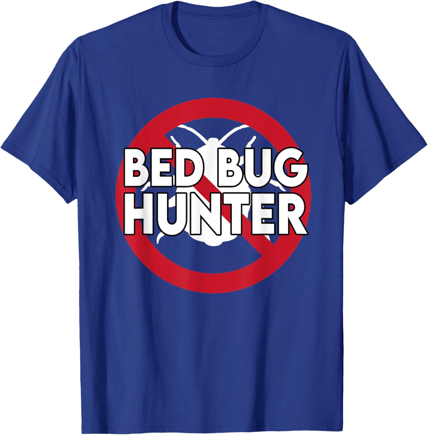 Cool Bed Bug Hunter Design Exterminator Parasite T-Shirt - T-Shirt | Royal