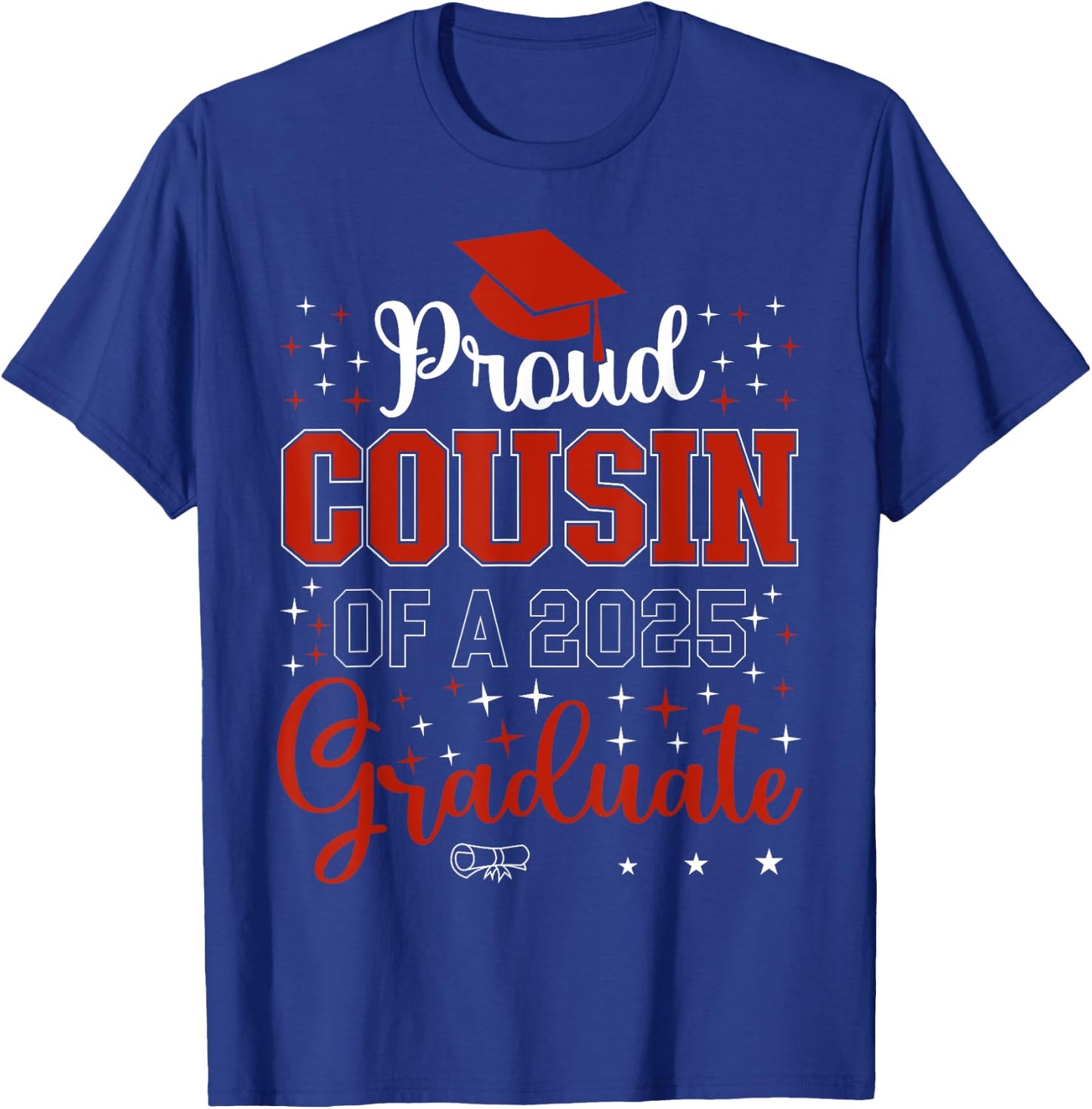Proud Cousin of a class of 2025 graduate for graduation T-Shirt - T-Shirt | Royal