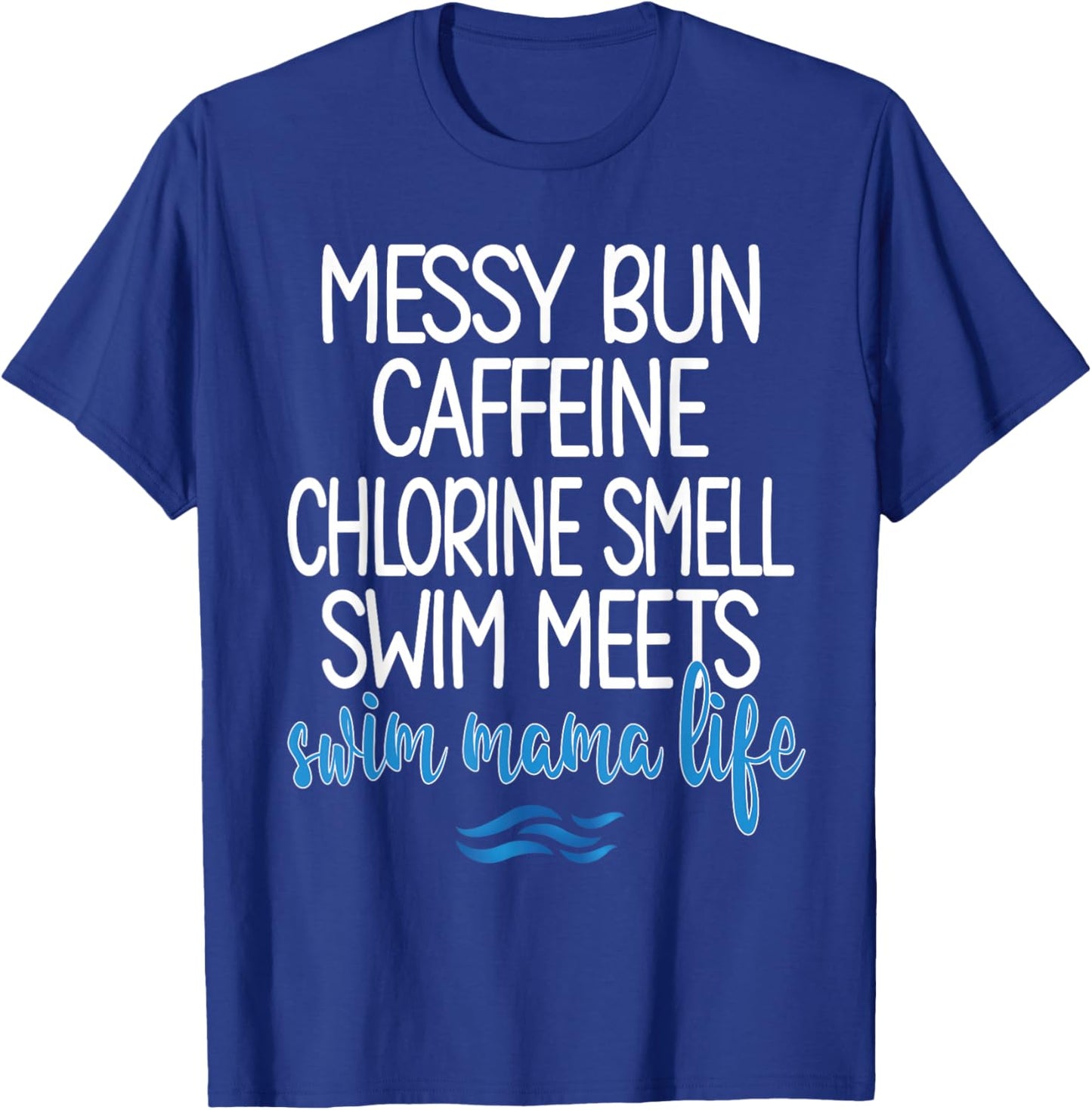 Swim Mama Life Funny Swim Mom Swimmer Mother T-Shirt - T-Shirt | Royal