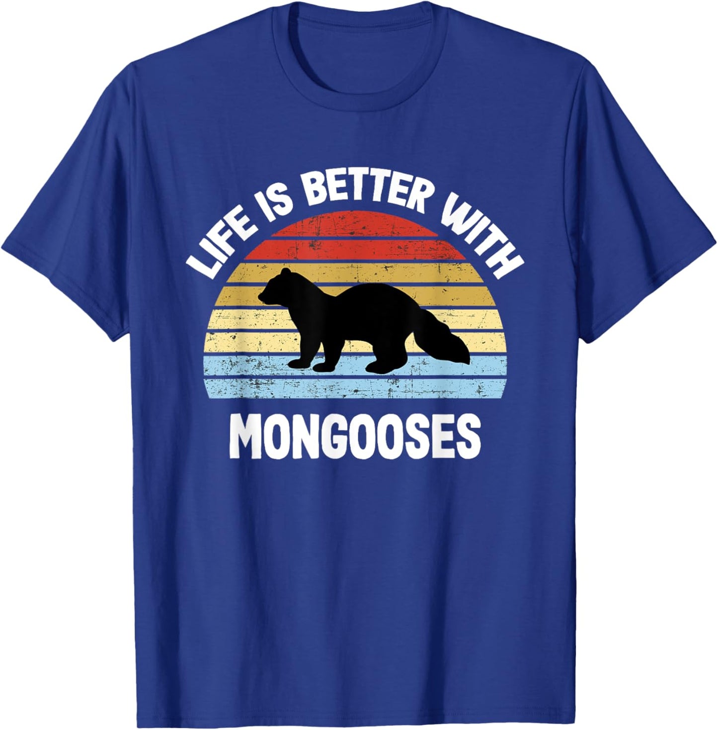 Mongoose | Life is Better With Mongoose s T-Shirt - T-Shirt | Royal