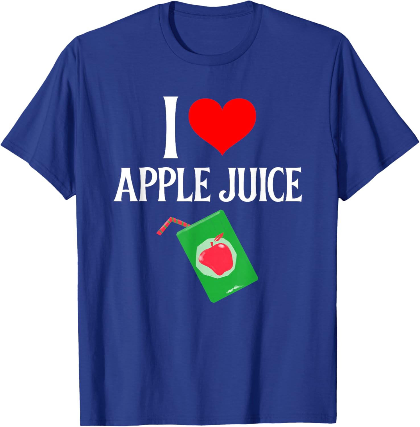 I love Apple Juice - I (heart) Apple Juice - Juice Lover T-Shirt - T-Shirt | Royal