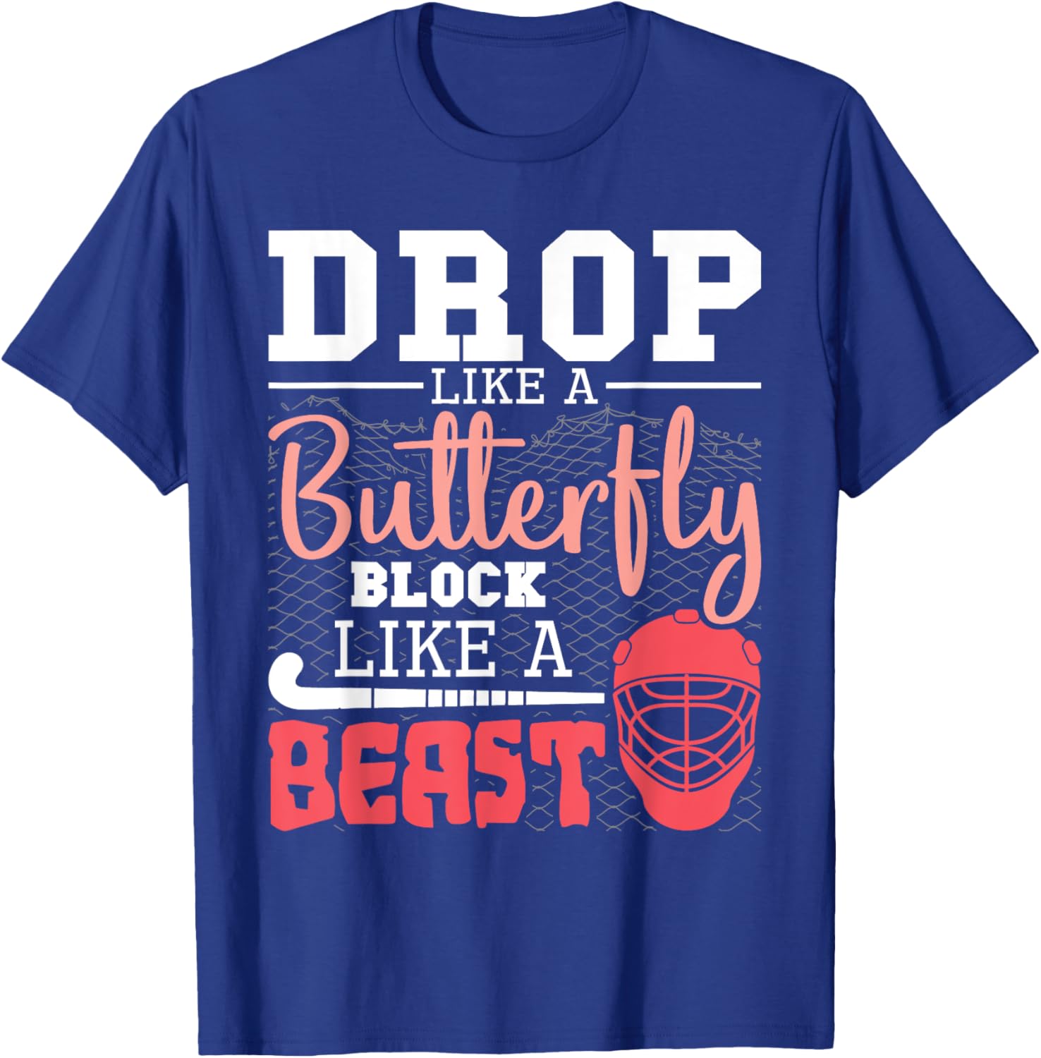 Drop Like A Butterfly Block Like A Beast - Field Hockey T-Shirt - T-Shirt | Royal