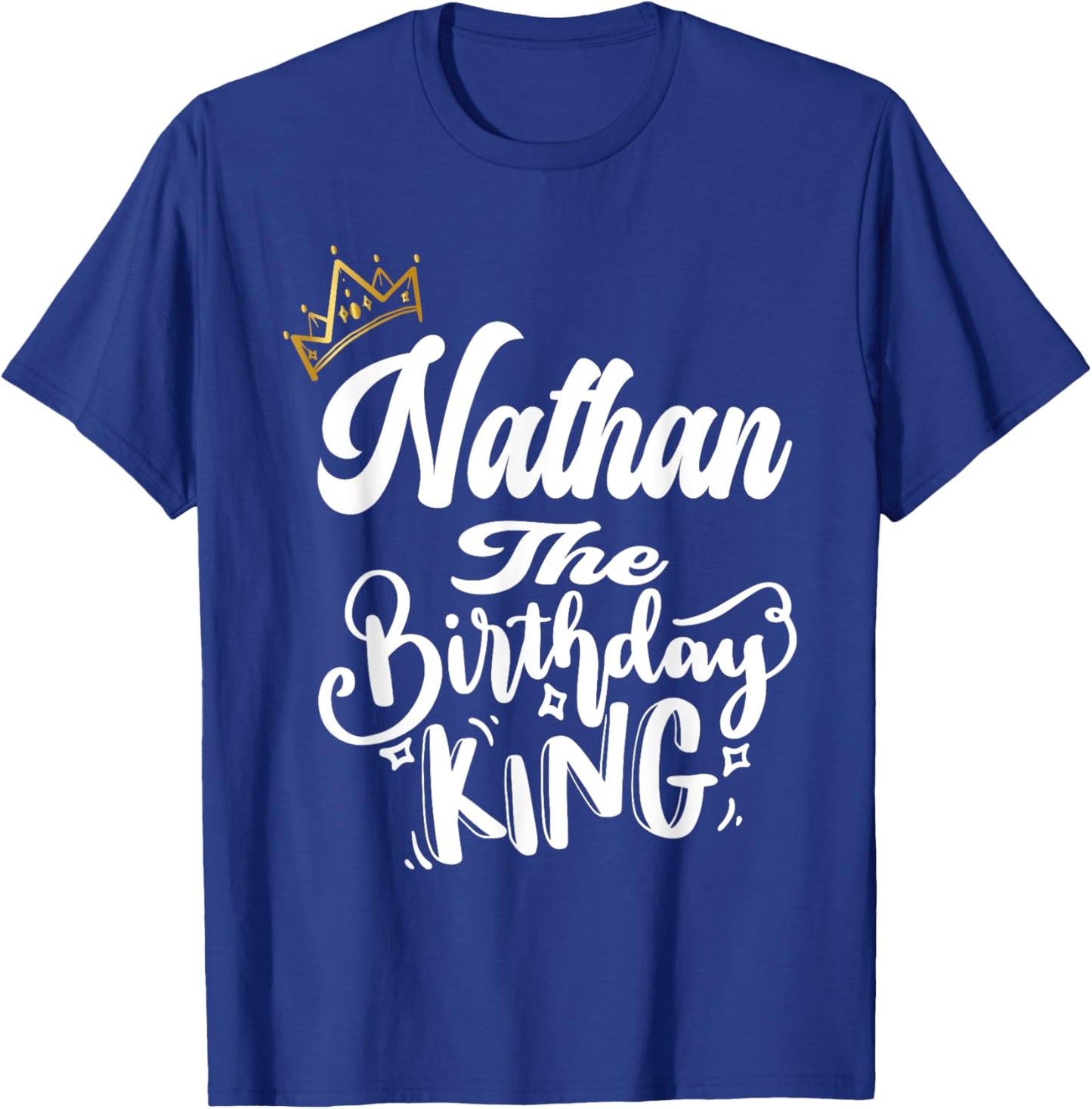 Nathan The Birthday King Happy Birthday Shirt Men Boys Teens T-Shirt - T-Shirt | Royal