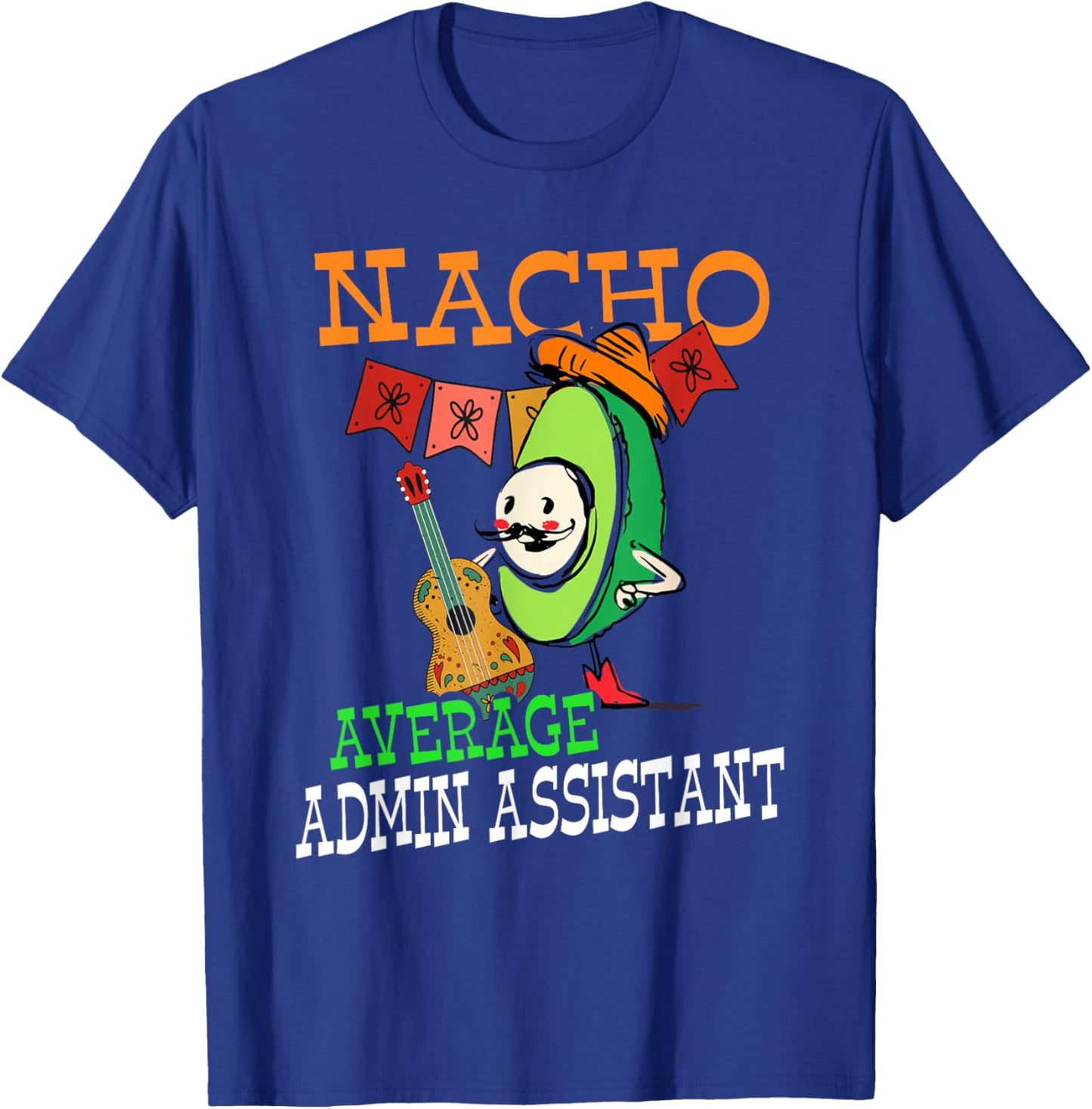 Funny Avocado Sombrero Fiesta Nacho Average Admin Assistant T-Shirt - T-Shirt | Royal