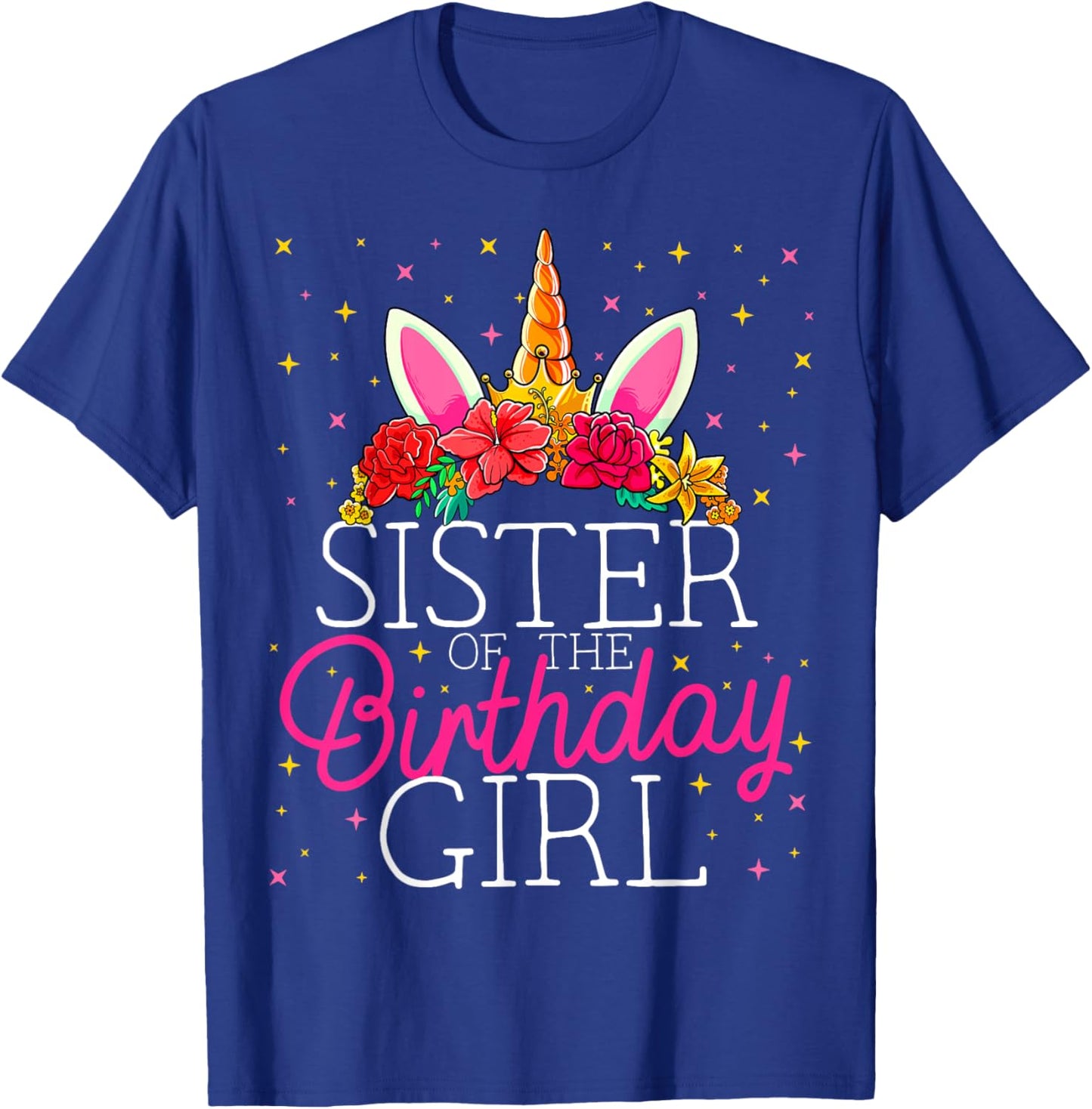 Sister of the Birthday Girl Unicorn Sis Matching Family T-Shirt - T-Shirt | Royal