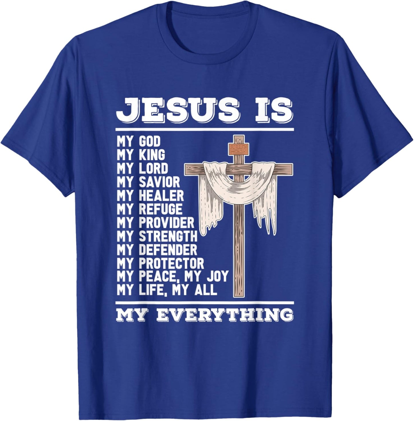 Jesus Is My God Christian Bible Prayer God Savior Jesus T-Shirt - T-Shirt | Royal