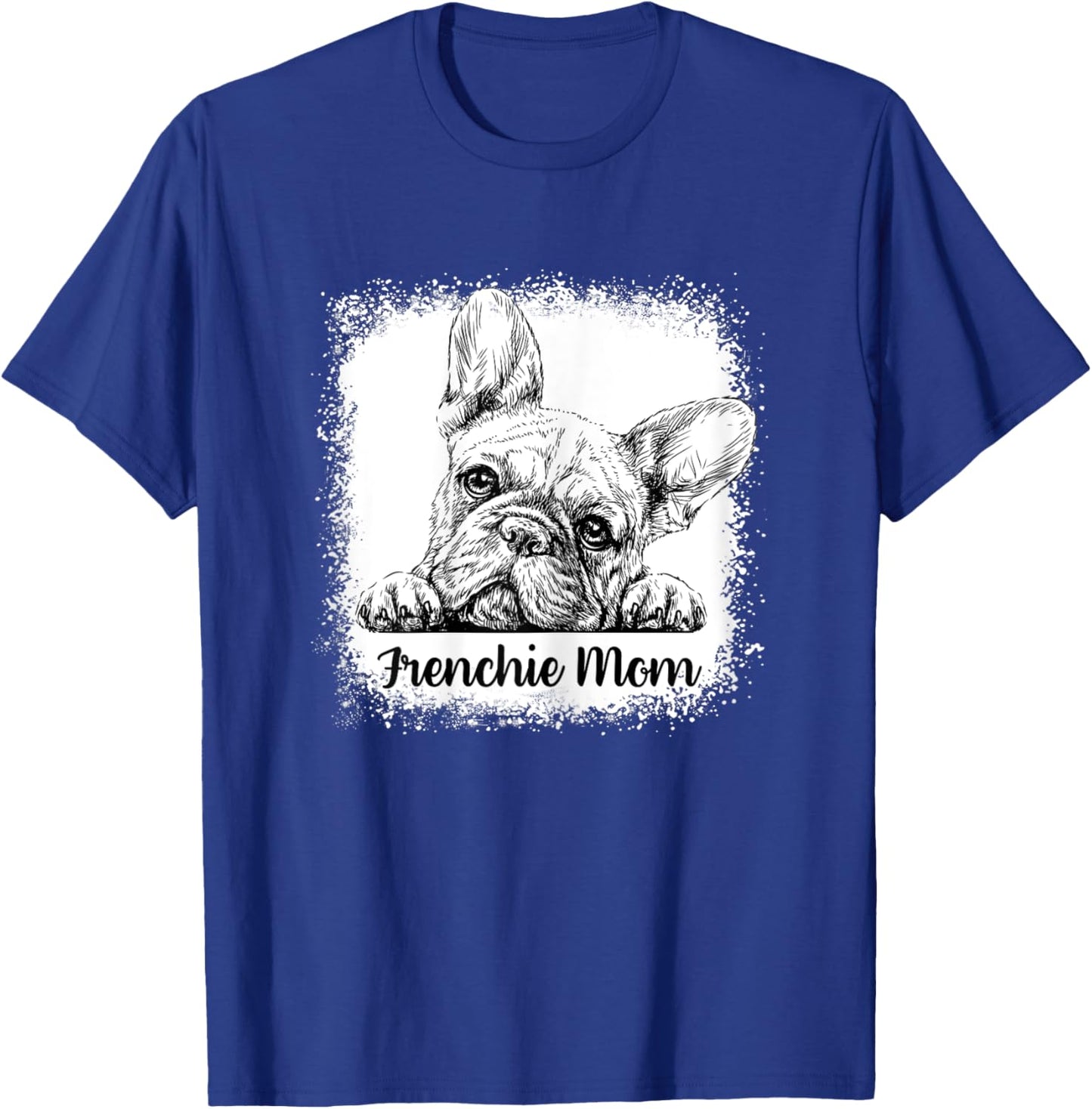Frenchie Mom Bleached Cute French BullDog Mama Gifts Women T-Shirt - T-Shirt | Royal