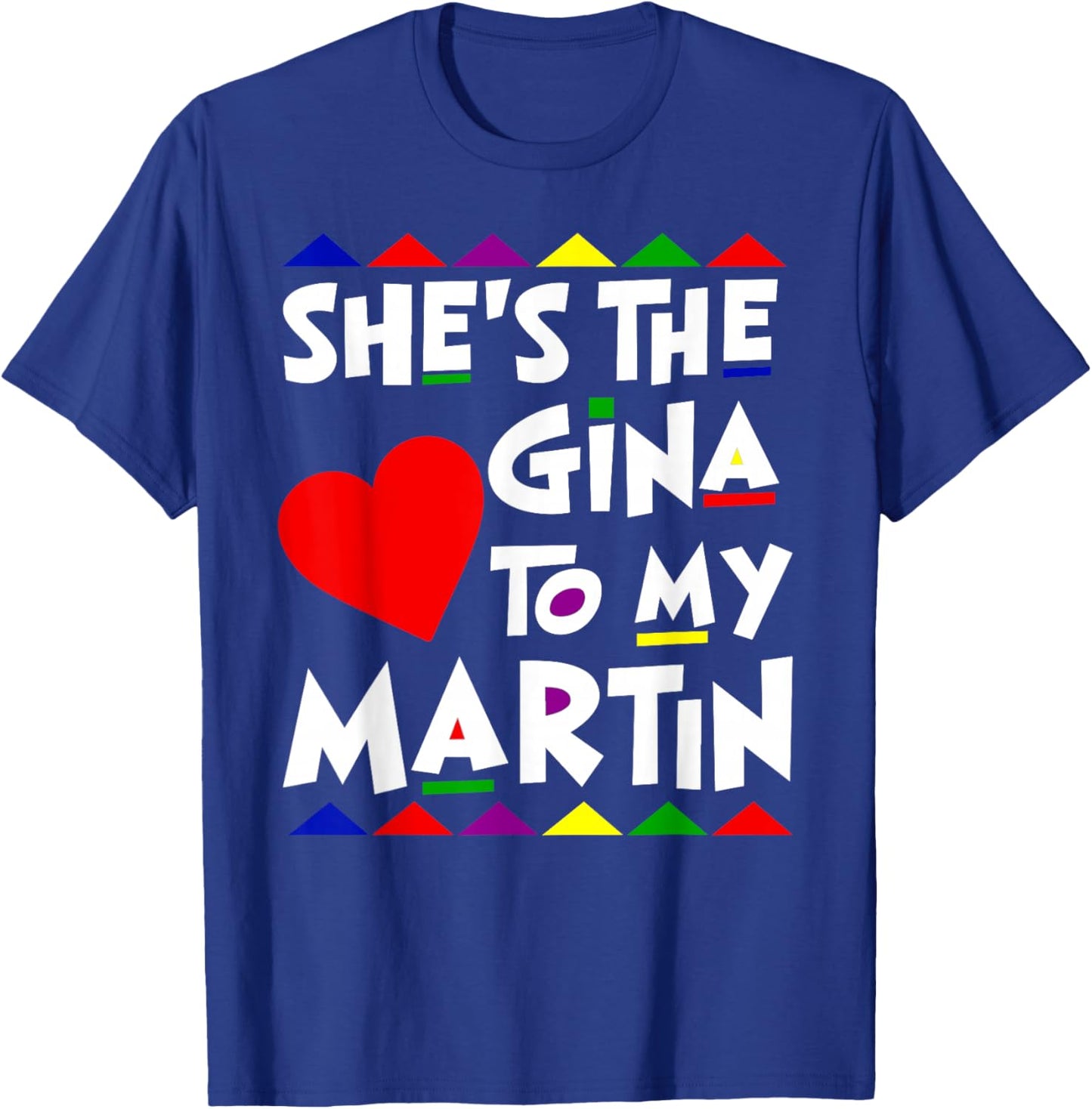 He is The Martin to Gina Name Personalized Couple Matching T-Shirt - T-Shirt | Royal