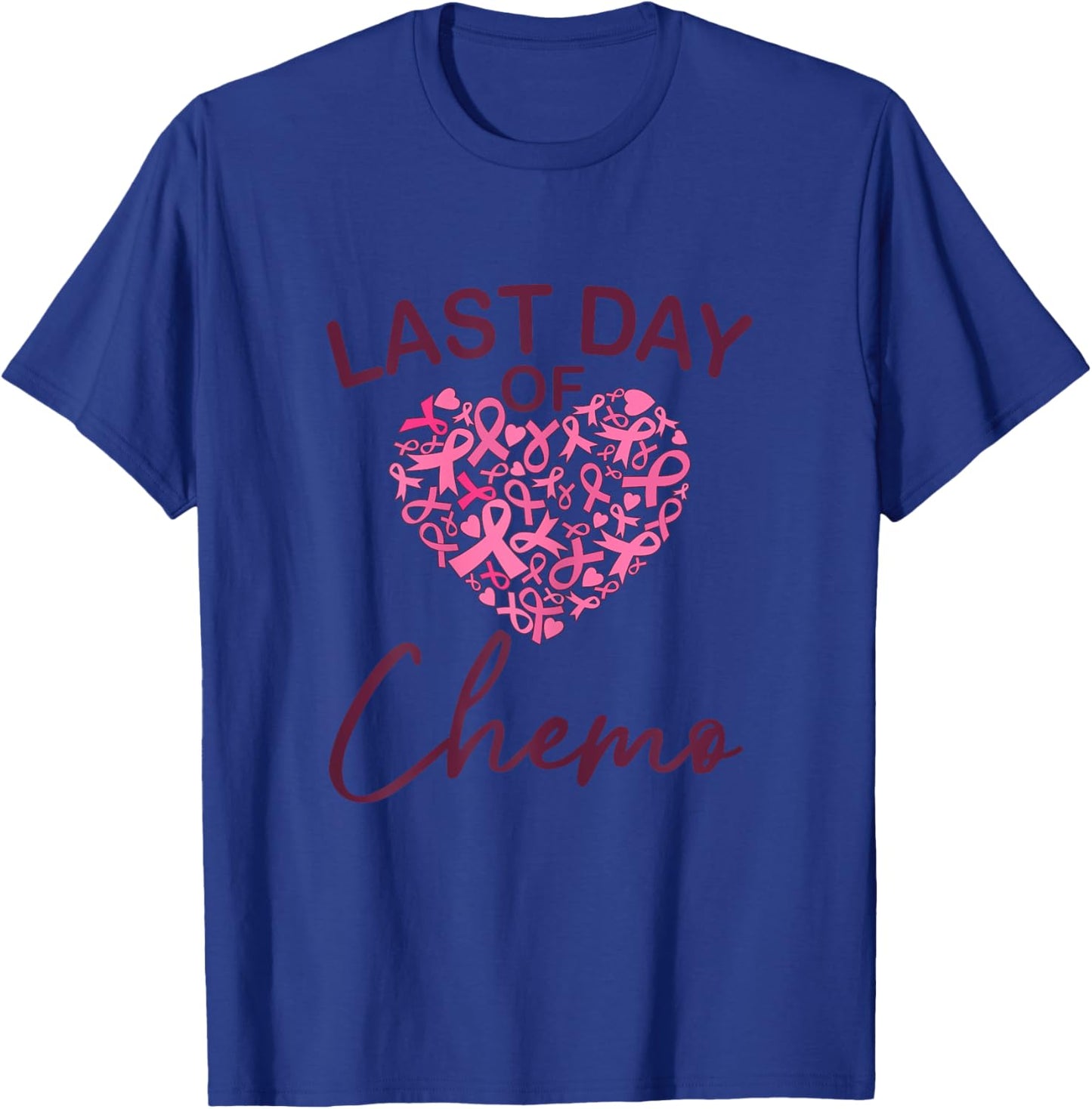 Breast Cancer Last Day Of Chemo Pink Ribbon T-Shirt - T-Shirt | Royal