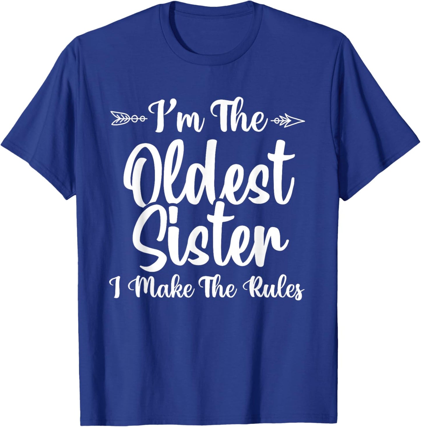 I Make The Rules Oldest Adult 3 Sisters Matching Funny T-Shirt - T-Shirt | Royal