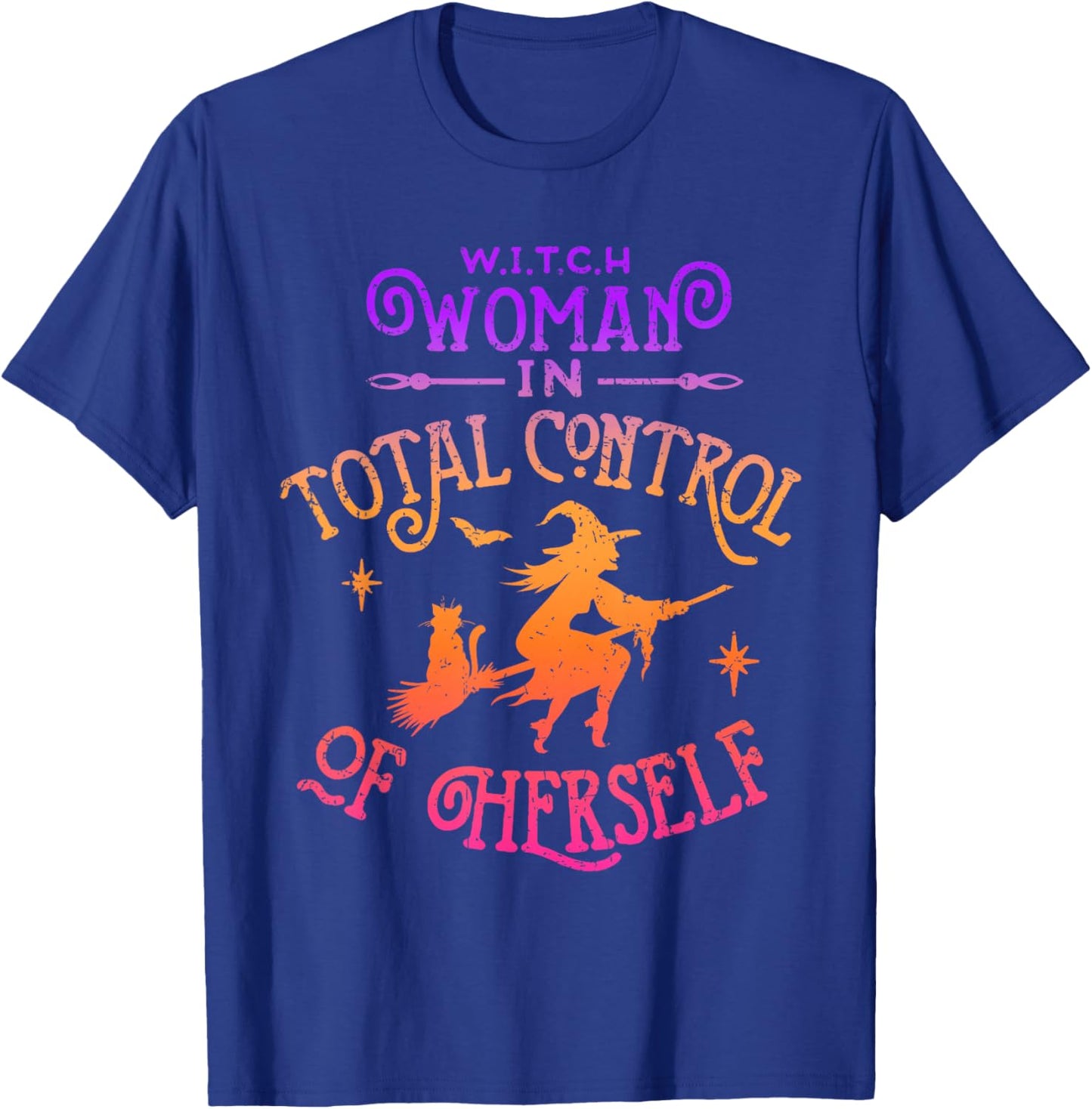 WITCH Woman In Total Control of Herself Funny Feminist T-Shirt - T-Shirt | Royal