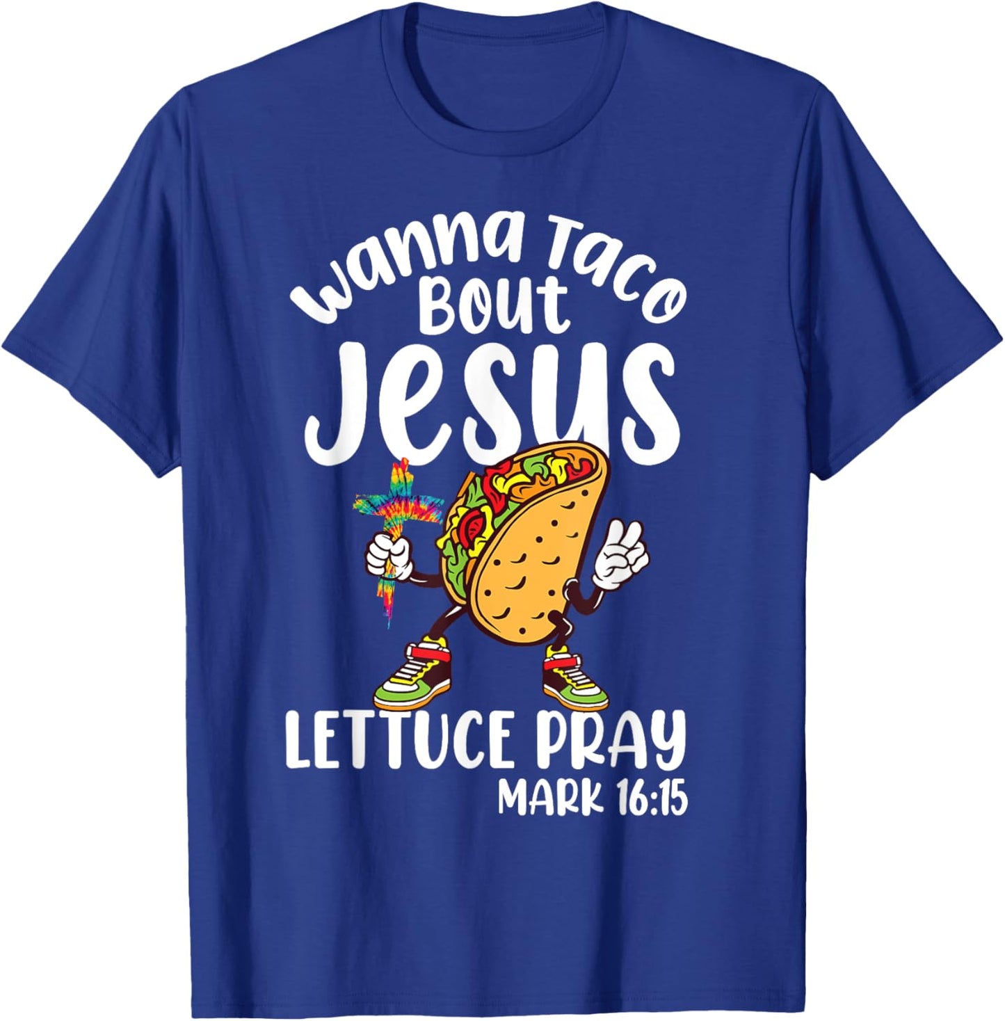 Wanna Taco Bout Jesus Cinco de Mayo Women Men Christian God T-Shirt - T-Shirt | Royal