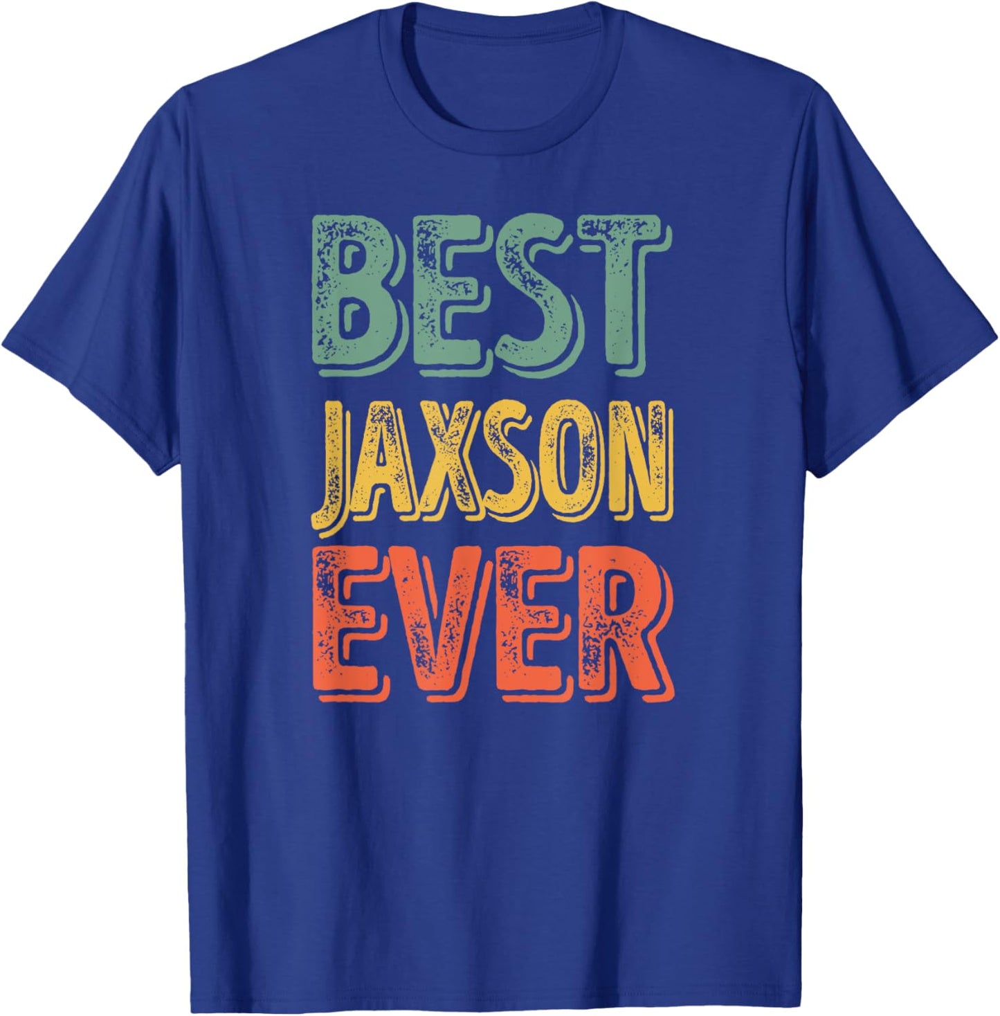 Best Jaxson Ever Shirt Funny Personalized First Name Jaxson T-Shirt - T-Shirt | Royal