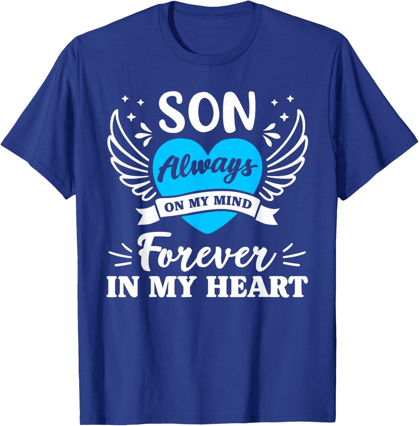 Son Always On My Mind Forever In My Heart In Heaven Angel T-Shirt - T-Shirt | Royal