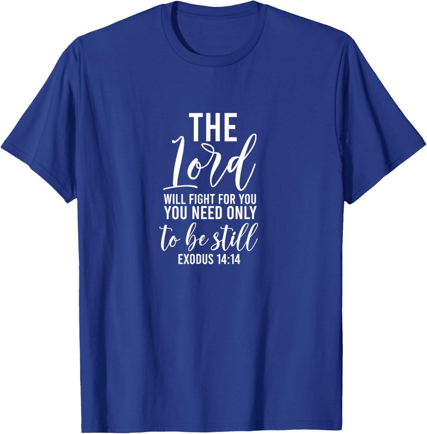Exodus 14:14 - Bible Verse, & Men, Christian T-Shirt - T-Shirt | Royal