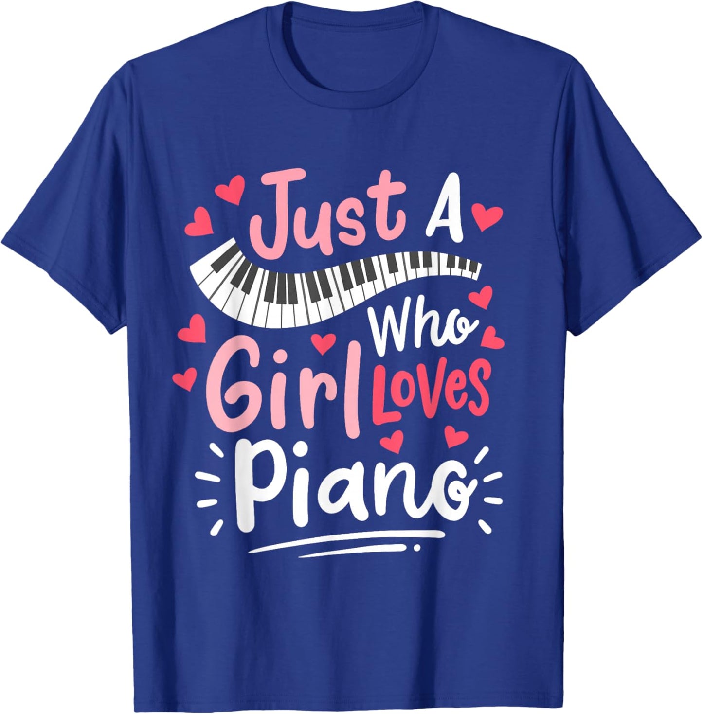 Piano Pianist Just a Girl Who Loves Piano T-Shirt - T-Shirt | Royal