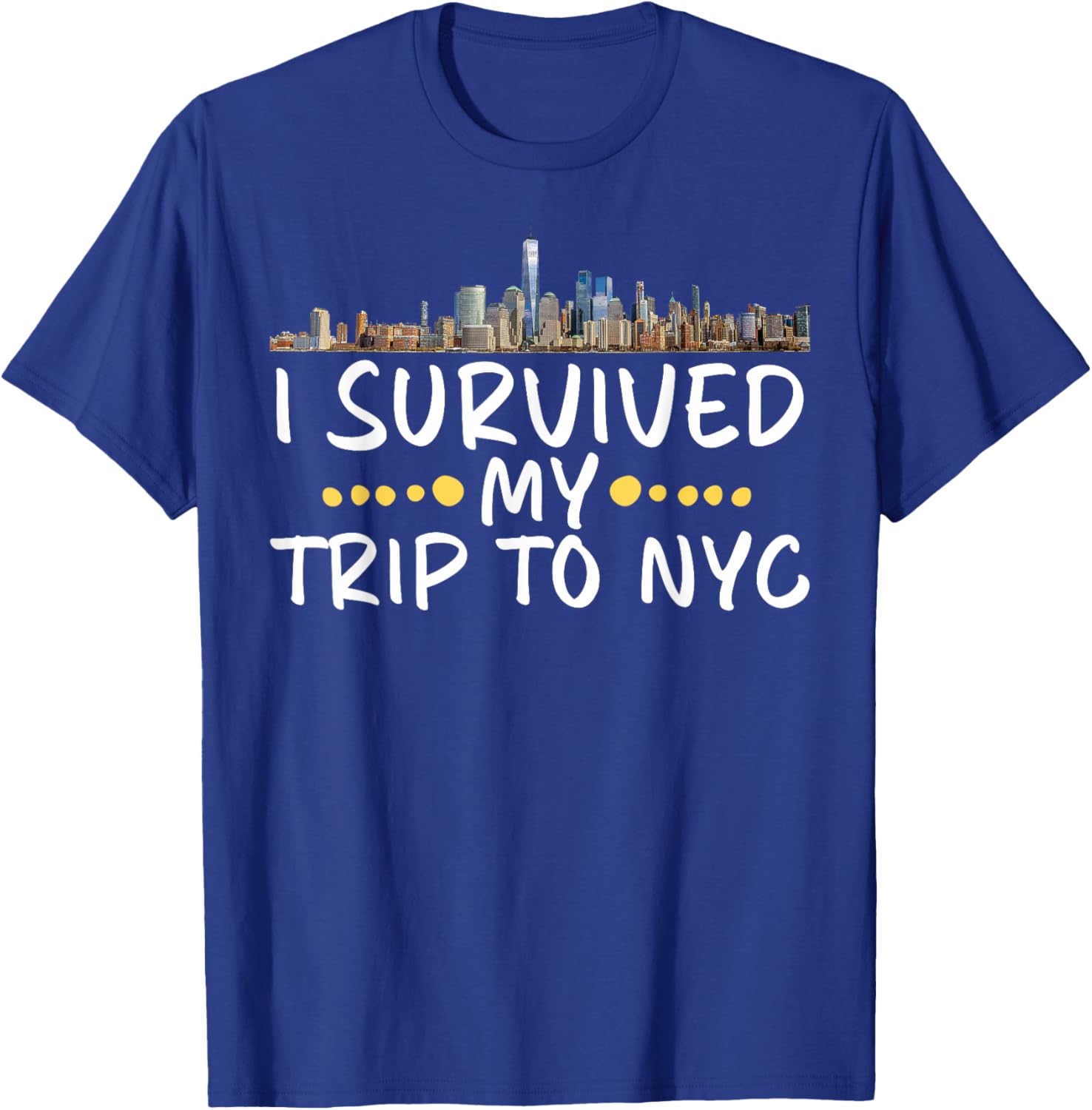 I Survived My Trip to NYC Funny New York Vacation Souvenir T-Shirt - T-Shirt | Royal