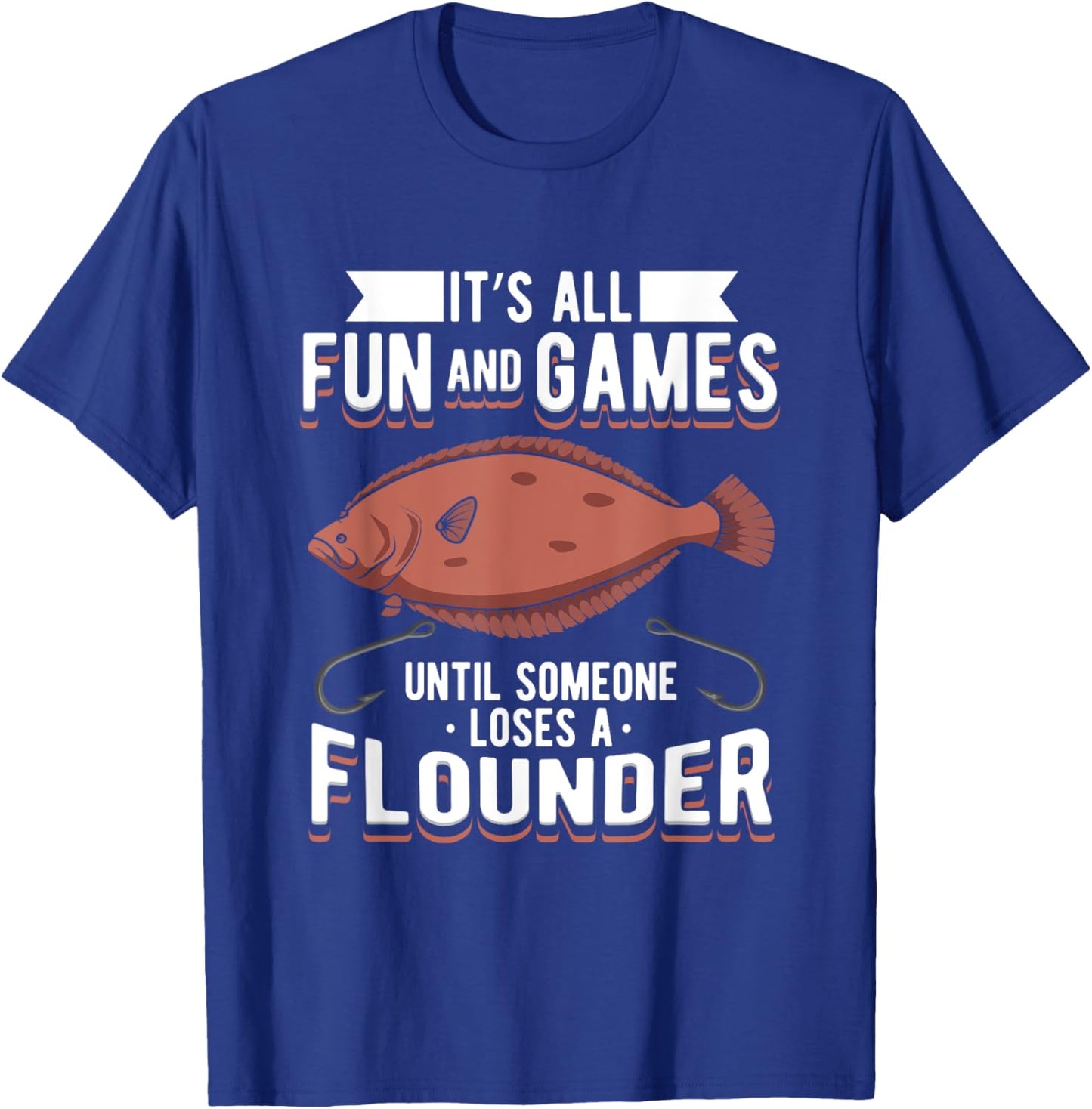 Fluke Fishing Design For Fisherman - Loses A Flounder T-Shirt - T-Shirt | Royal