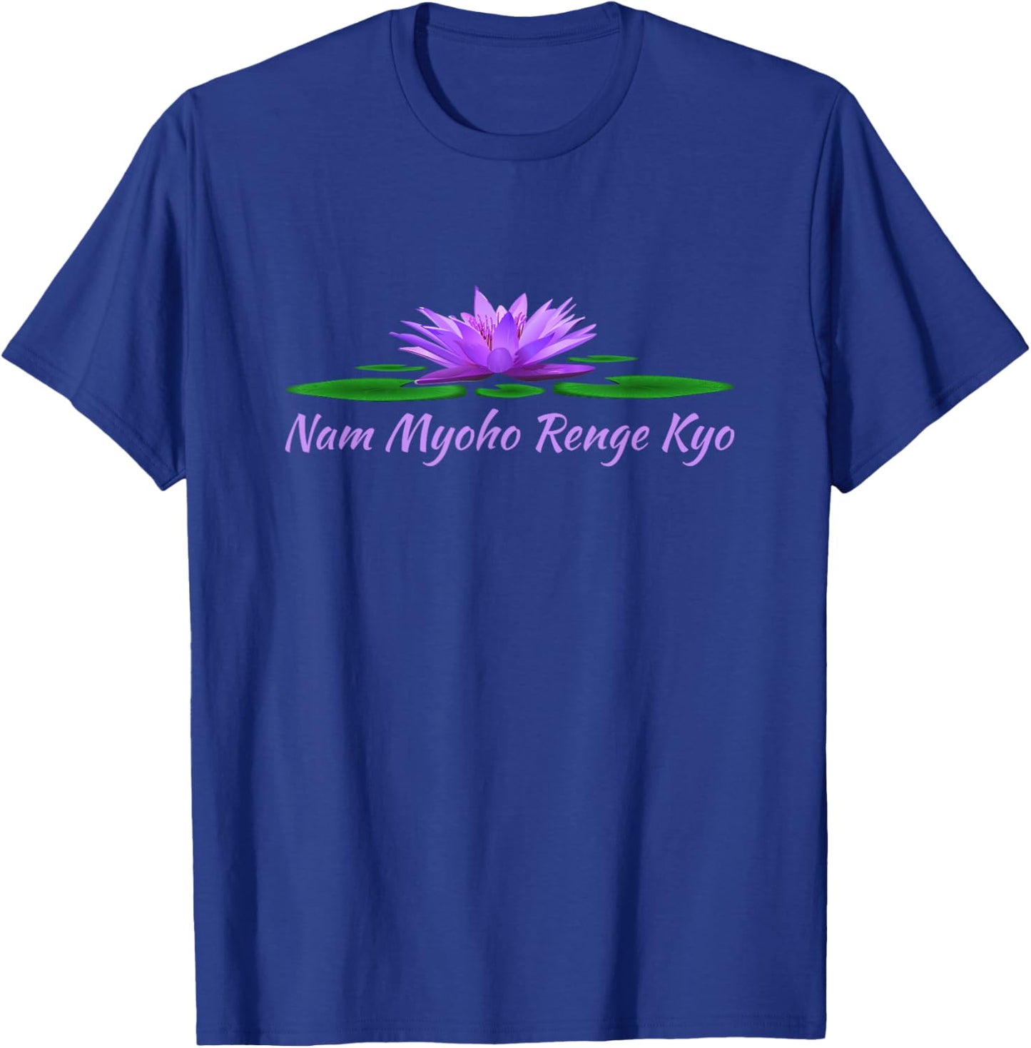 Nam Myoho Renge Kyo Japanese Buddhist Mantra Lotus Flower T-Shirt - T-Shirt | Royal
