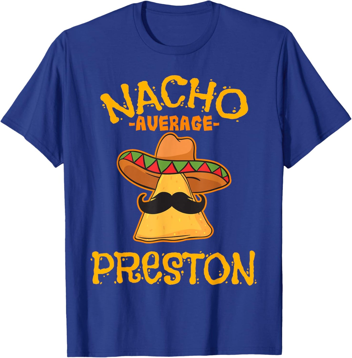 Nacho Average Preston Personalized Name Funny Taco T-Shirt - T-Shirt | Royal