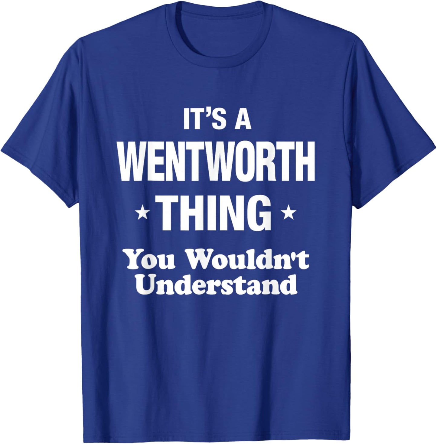 it's wentworth thing you wouldn't understand Design T-Shirt - T-Shirt | Royal