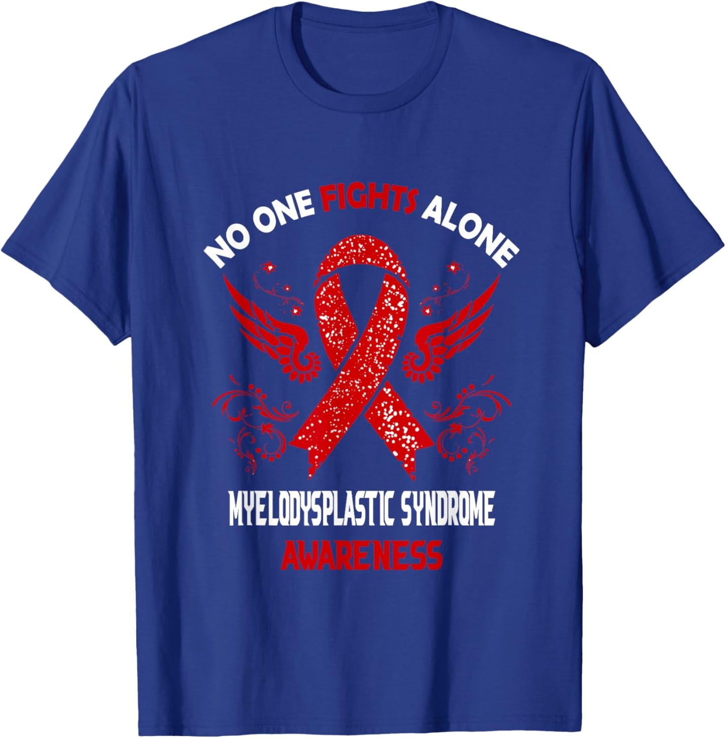 Myelodysplastic Syndrome MDS Awareness T-Shirt - T-Shirt | Royal