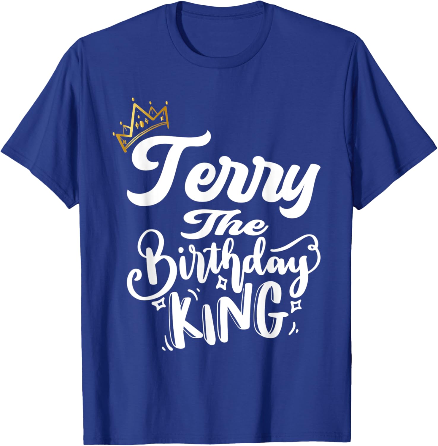 Terry The Birthday King Happy Birthday Shirt Men Boys Teens T-Shirt - T-Shirt | Royal