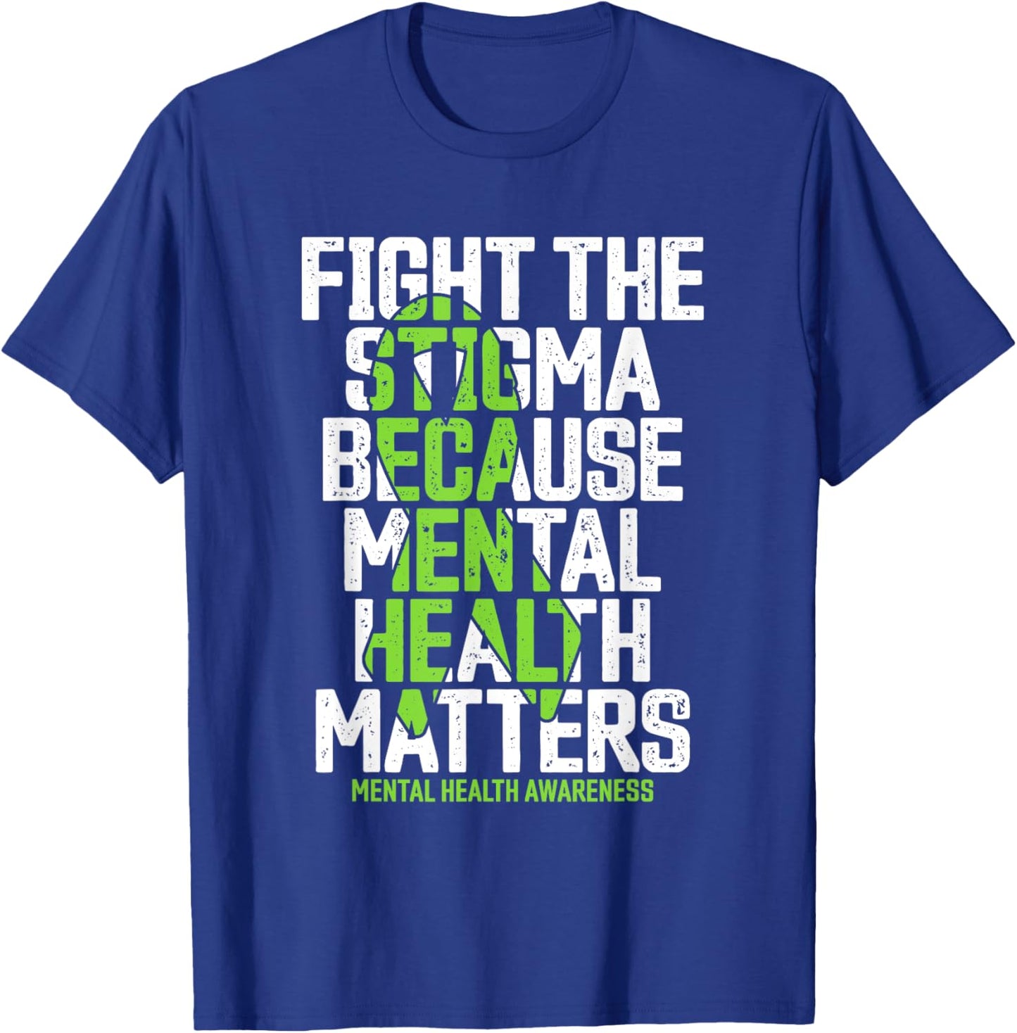 Fight Stigma Because Mental Health Matters Mental Health T-Shirt - T-Shirt | Royal
