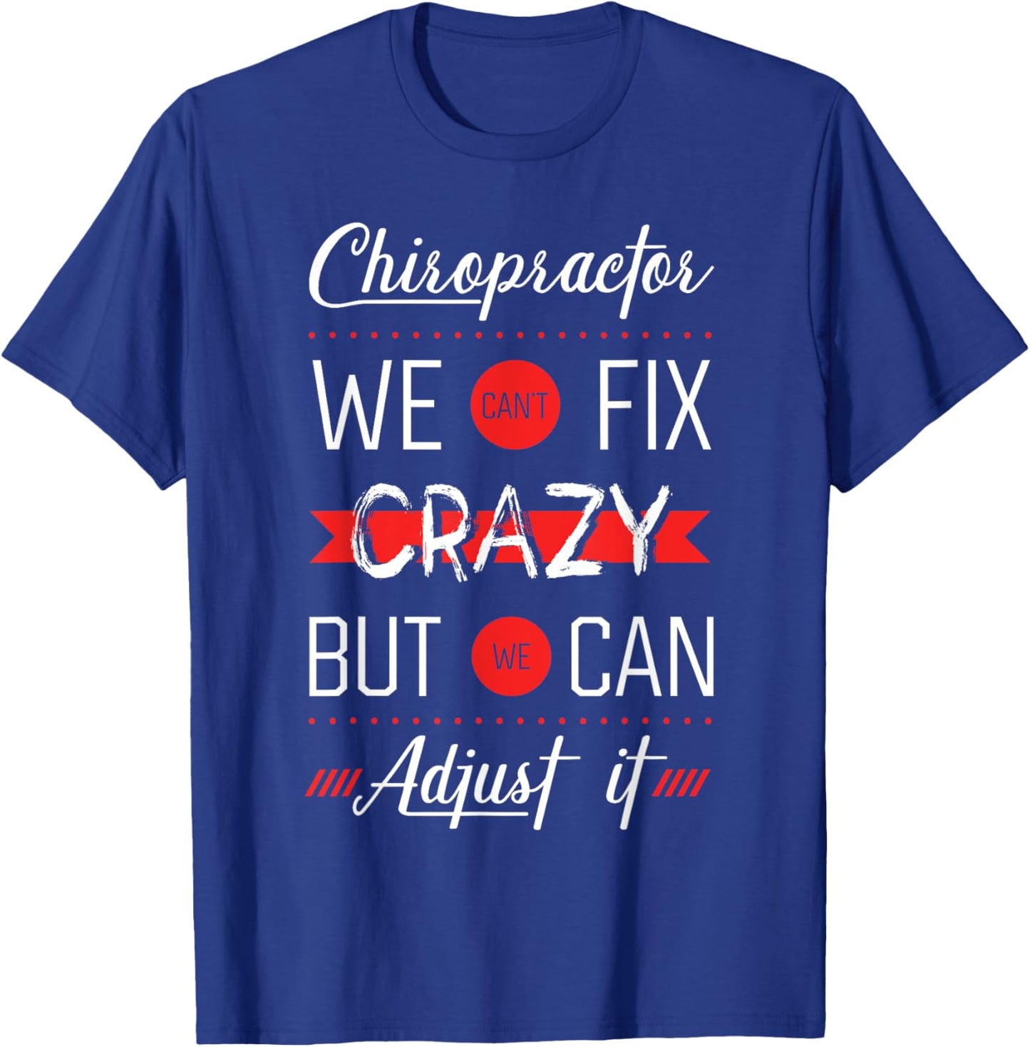 Chiropractor Spine Therapy Joints Adjustment Chiropractic T-Shirt - T-Shirt | Royal