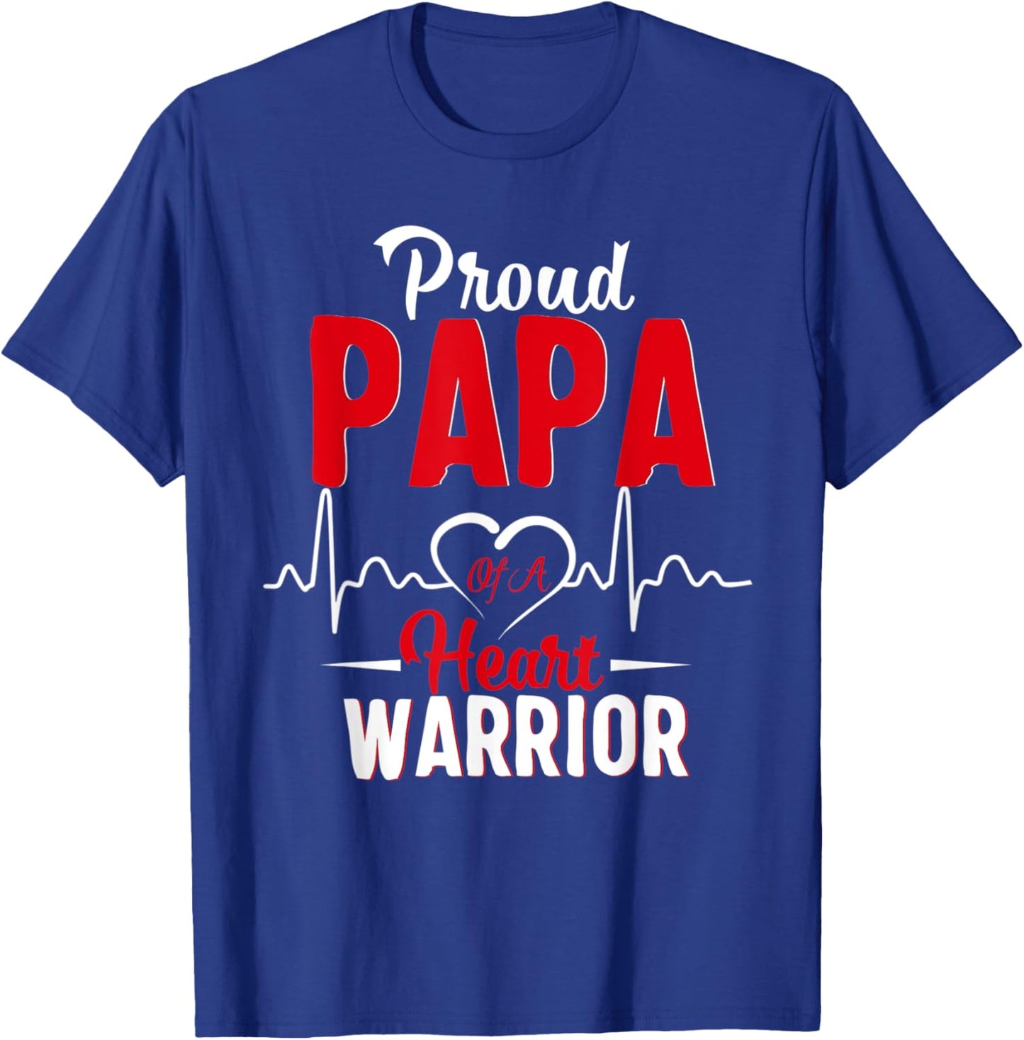 Proud Papa of a Heart Warrior CHD Awareness gift T-Shirt - T-Shirt | Royal