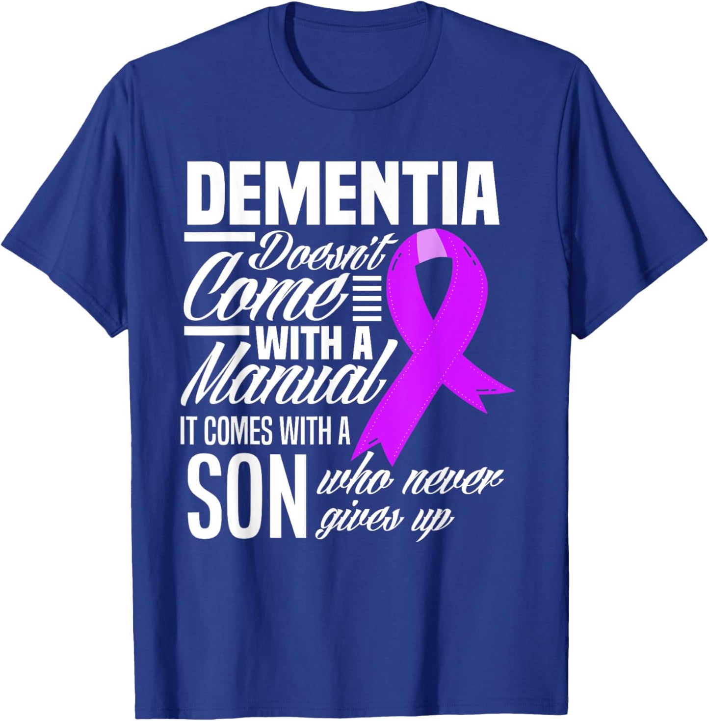 Doesn't Come With A Manual Son Dementia Awareness T-Shirt - T-Shirt | Royal