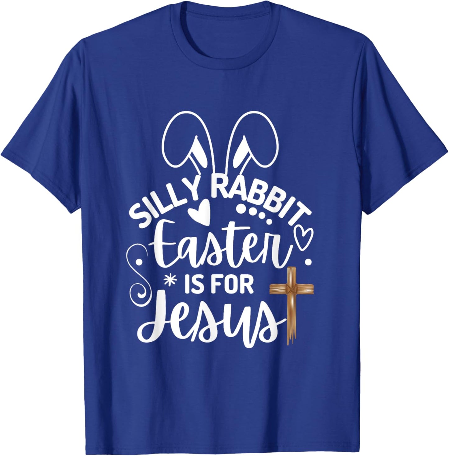 Silly Rabbit Easter Is For Jesus Easter Day Christian Jesus T-Shirt - T-Shirt | Royal