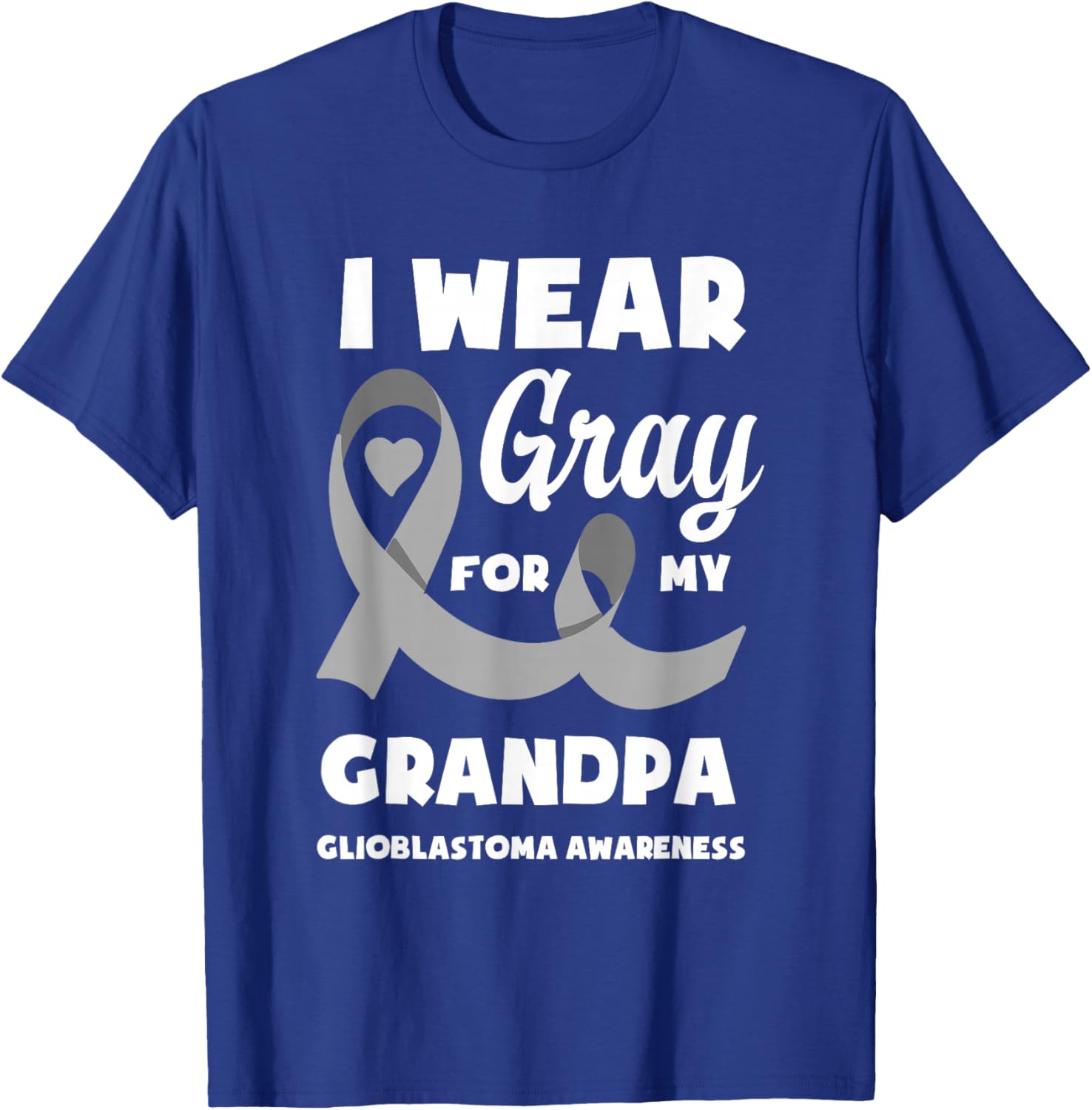 I Wear Gray For My Grandpa Glioblastoma Awareness T-Shirt - T-Shirt | Royal