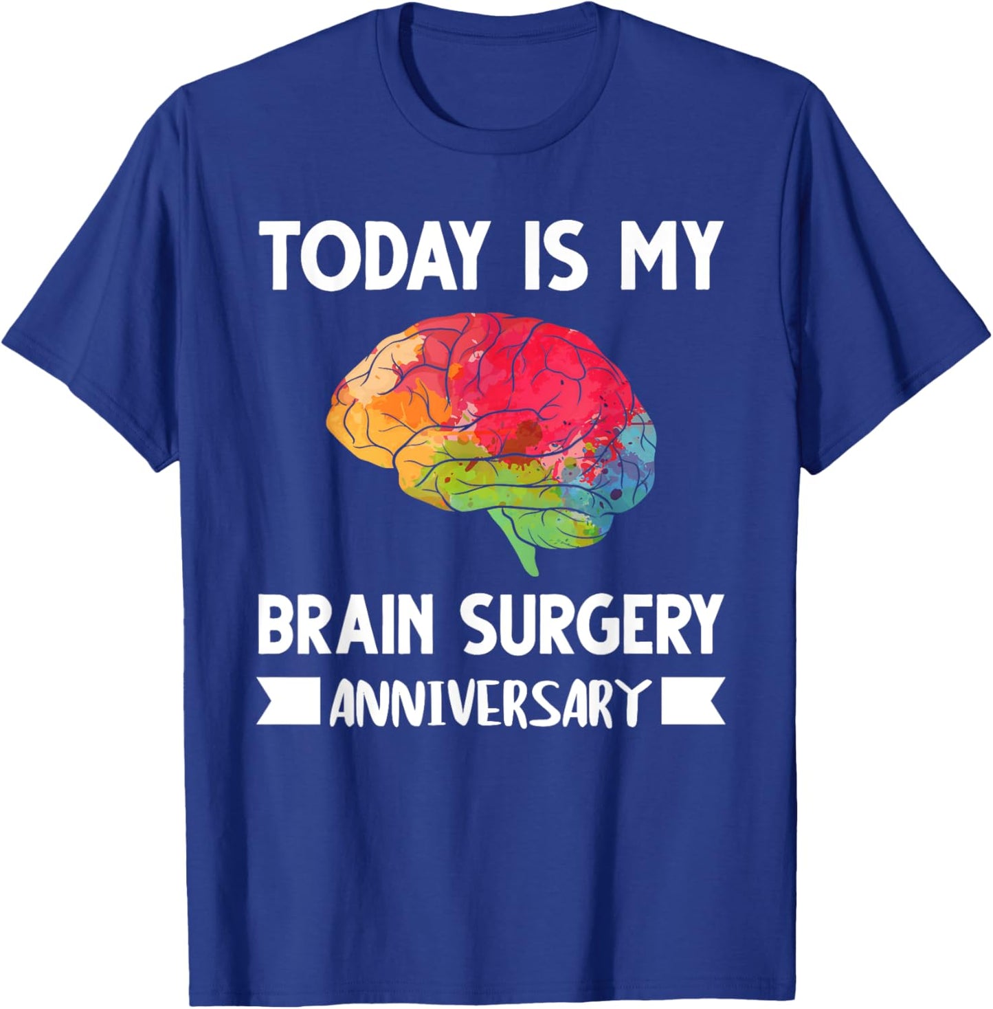 My Brain Surgery anniversary Brain Surgery T-Shirt - T-Shirt | Royal