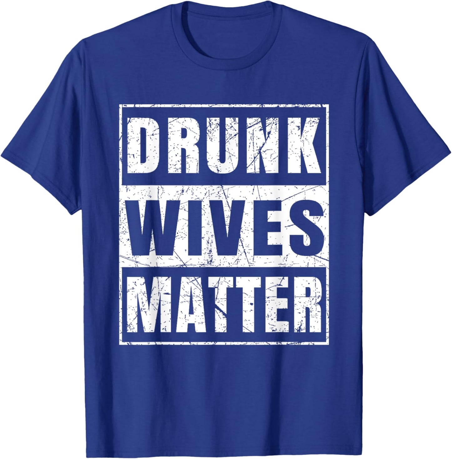 Drunk Wives Matter Funny Wine Drinking T-Shirt - T-Shirt | Royal